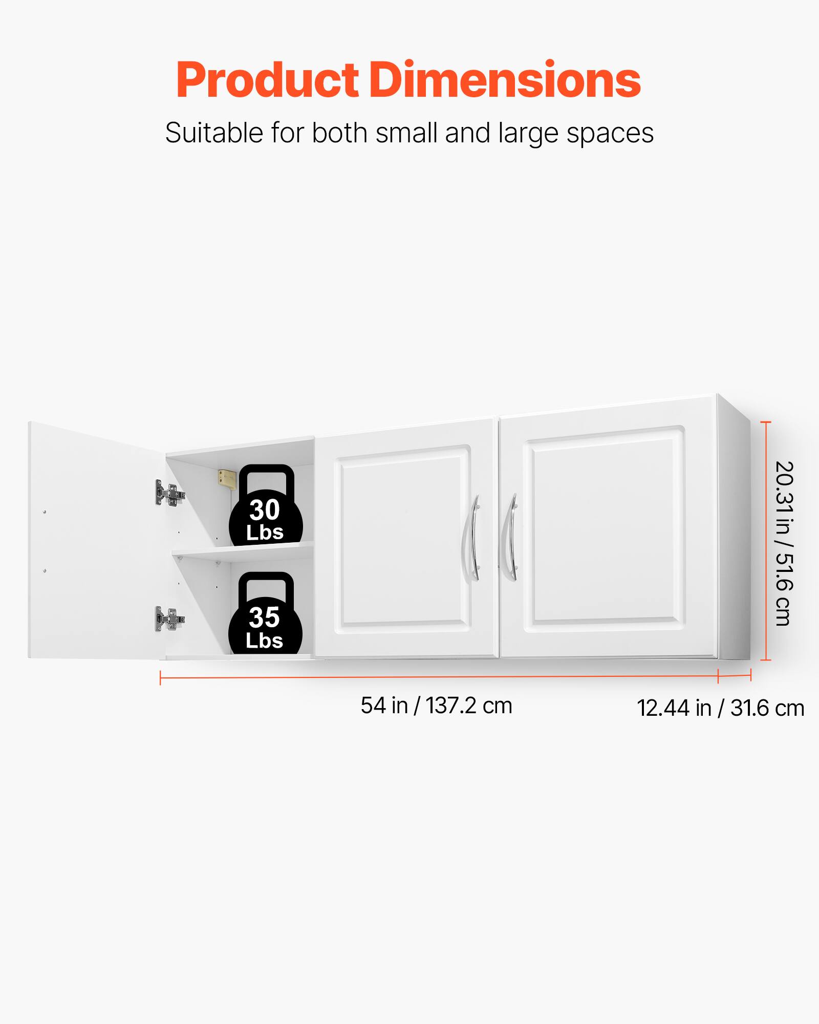 Product Dimensions  
Suitable for both small and large spaces  

30 Lbs  
35 Lbs  

20.31 in / 51.6 cm  
54 in / 137.2 cm  
12.44 in / 31.6 cm