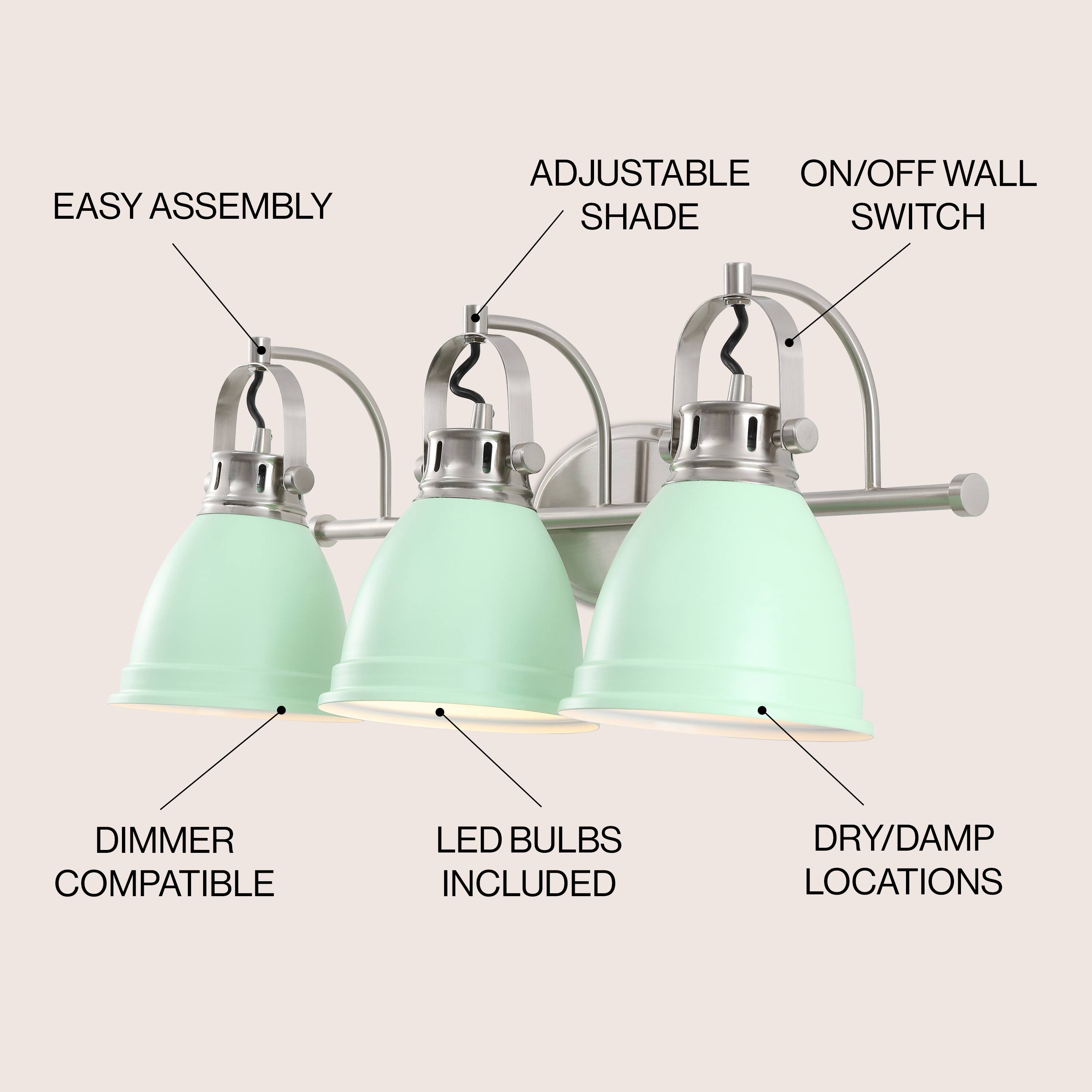 EASY ASSEMBLY  
ADJUSTABLE SHADE  
ON/OFF WALL SWITCH  
DIMMER COMPATIBLE  
LED BULBS INCLUDED  
DRY/DAMP LOCATIONS