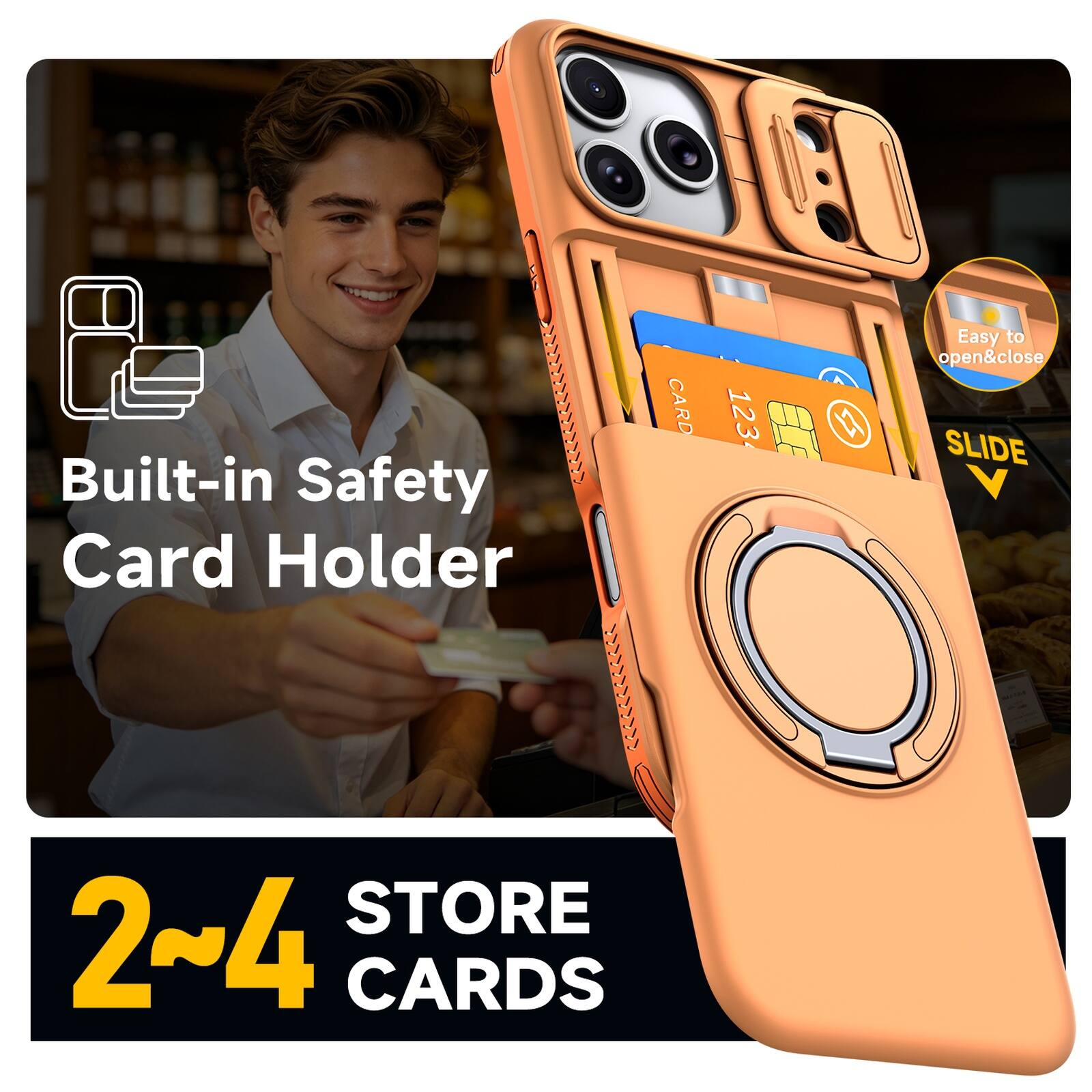 Built-in Safety Card Holder

STORE 2~4 CARDS

Easy to open&close SLIDE