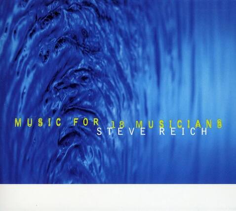 MUSIC FOR 18 MUSICIANS
STEVE REICH