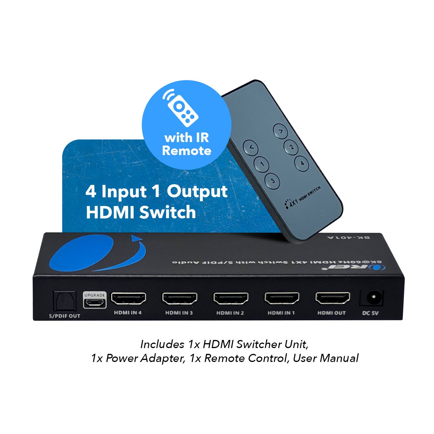 with IR Remote
4 Input 1 Output HDMI Switch
Includes 1x HDMI Switcher Unit, 1x Power Adapter, 1x Remote Control, User Manual