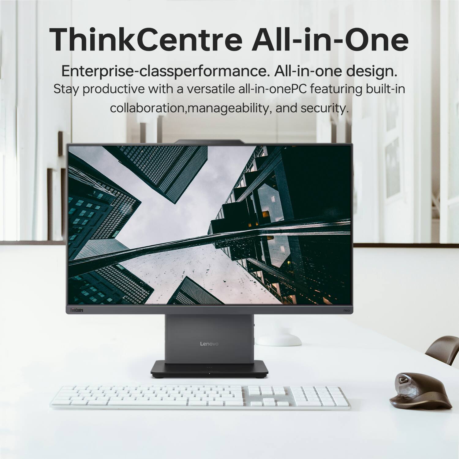 ThinkCentre All-in-One

Enterprise-class performance. All-in-one design. Stay productive with a versatile all-in-one PC featuring built-in collaboration, manageability, and security.