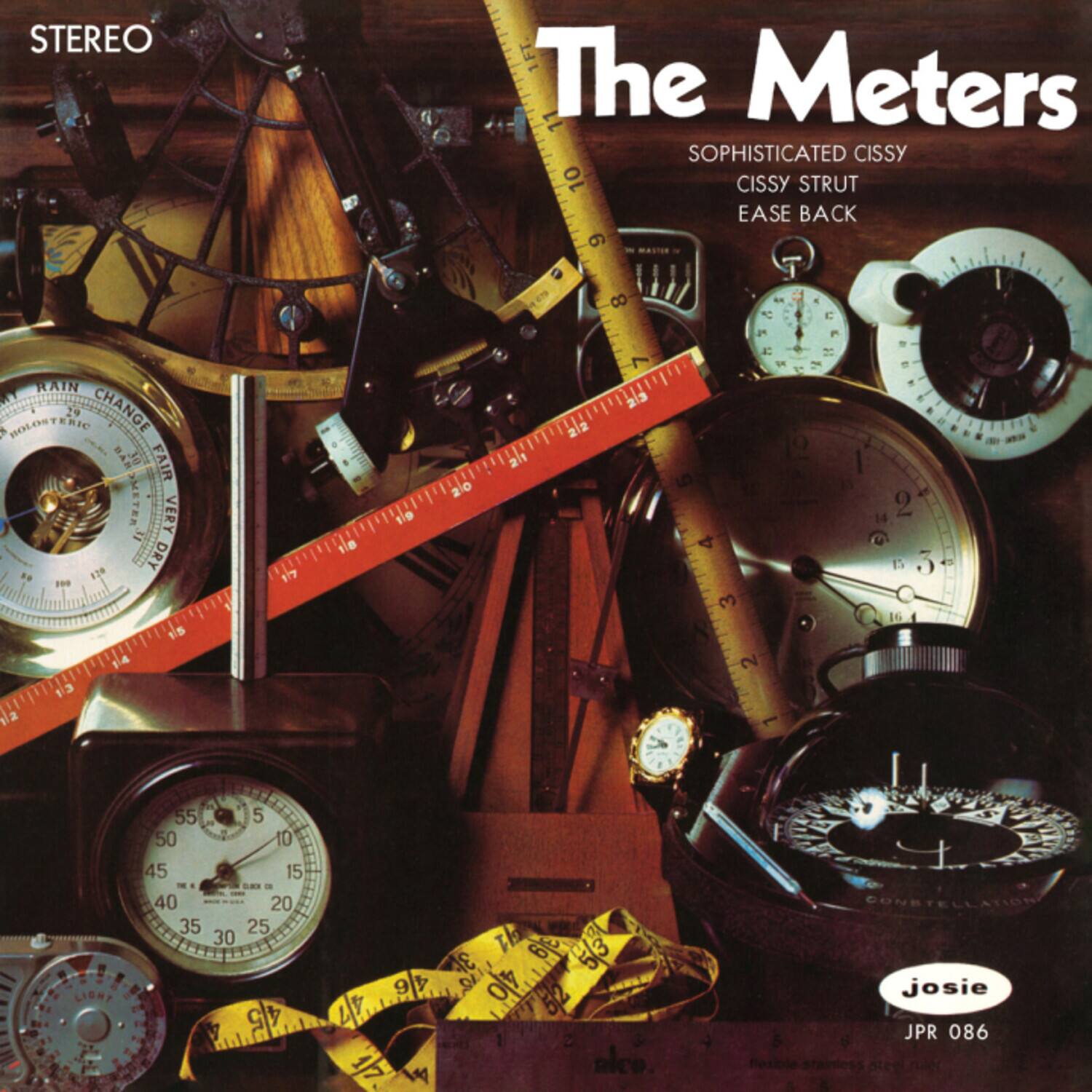 STEREO

The Meters

SOPHISTICATED CISSY  
CISSY STRUT  
EASE BACK

RAIN  
CHANGE  
VERY DRY

josie  
JPR 086