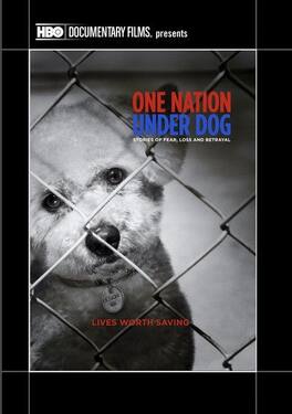 One Nation Under Dog:Stories of Fear Loss and Betrayal - DVD