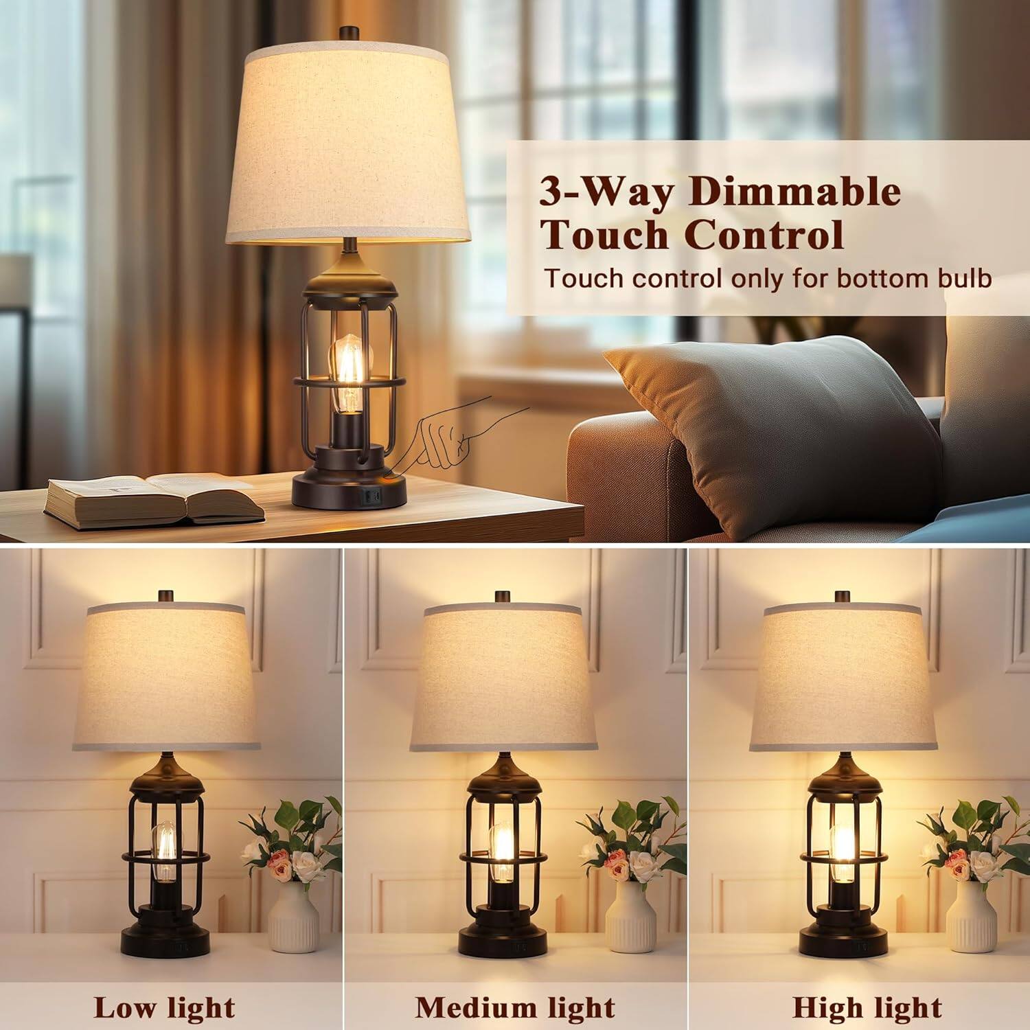 3-Way Dimmable Touch Control  
Touch control only for bottom bulb  

Low light  
Medium light  
High light