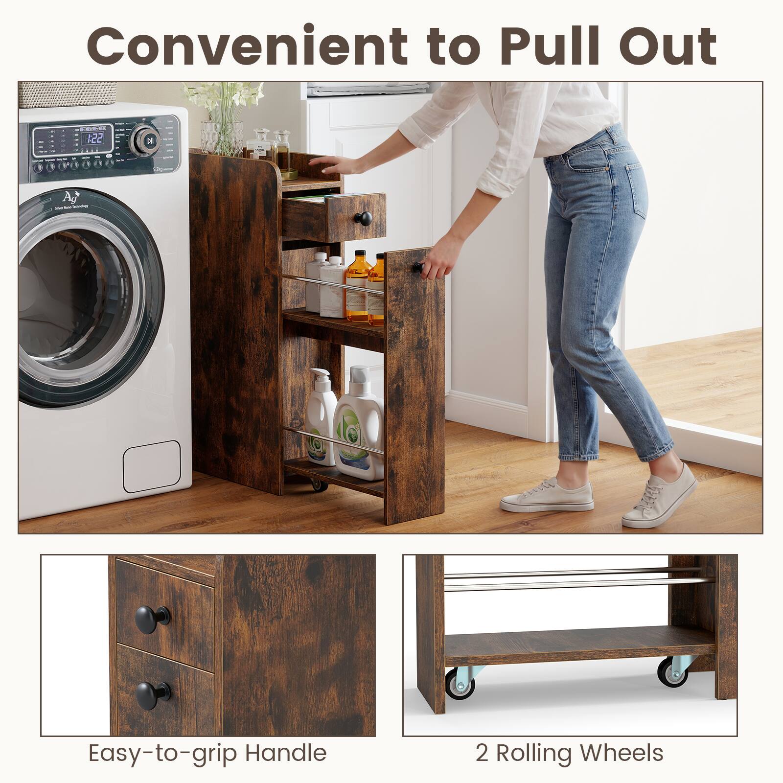 Convenient to Pull Out

Easy-to-grip Handle

2 Rolling Wheels