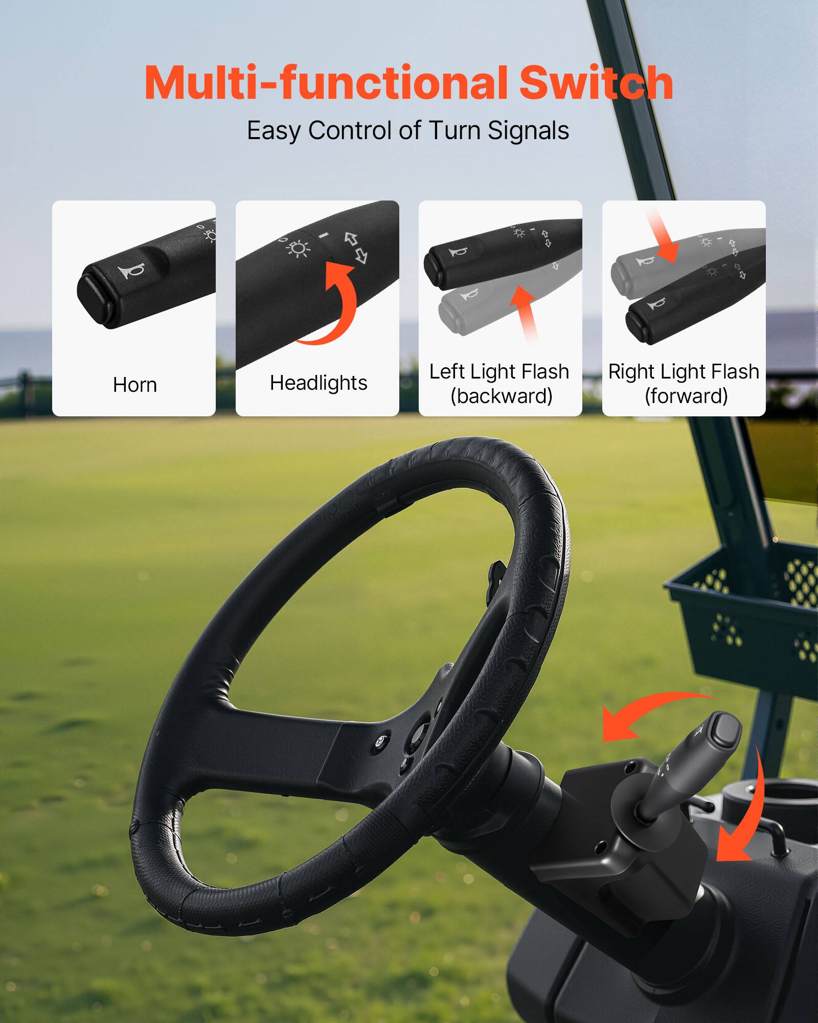 Multi-functional Switch  
Easy Control of Turn Signals  

- Horn  
- Headlights  
- Left Light Flash (backward)  
- Right Light Flash (forward)