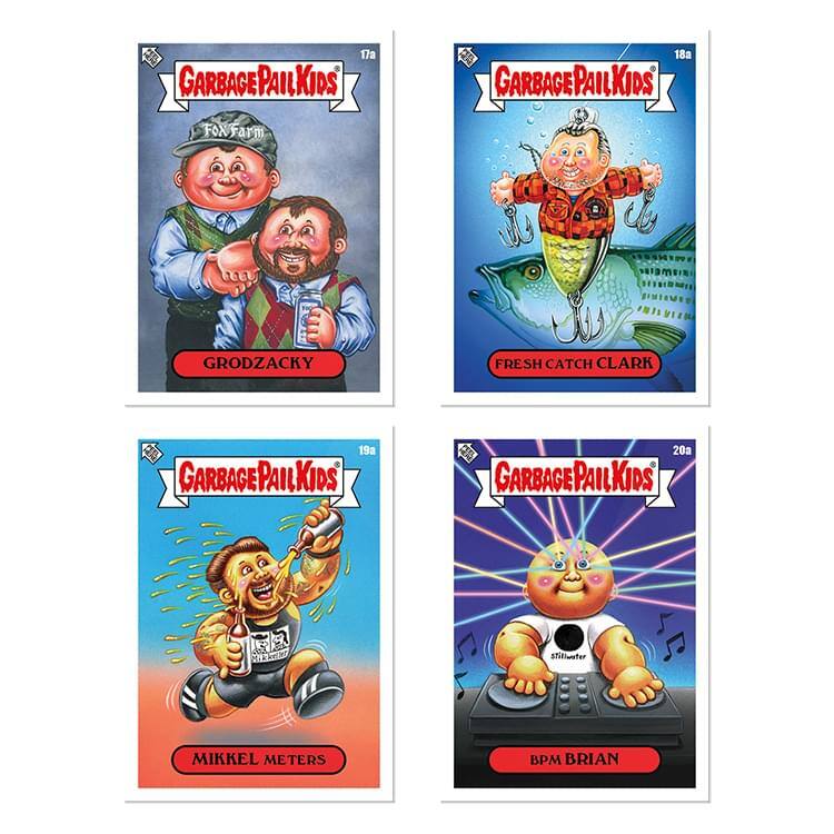 GARBAGE PAIL KIDS 17a  
GARBAGE PAIL KIDS 18a  
GARBAGE PAIL KIDS 19a  
GARBAGE PAIL KIDS 20a  

17a  
GRODZACKY  

18a  
FRESH CATCH CLARK  

19a  
MIKKEL METERS  

20a  
BPM BRIAN