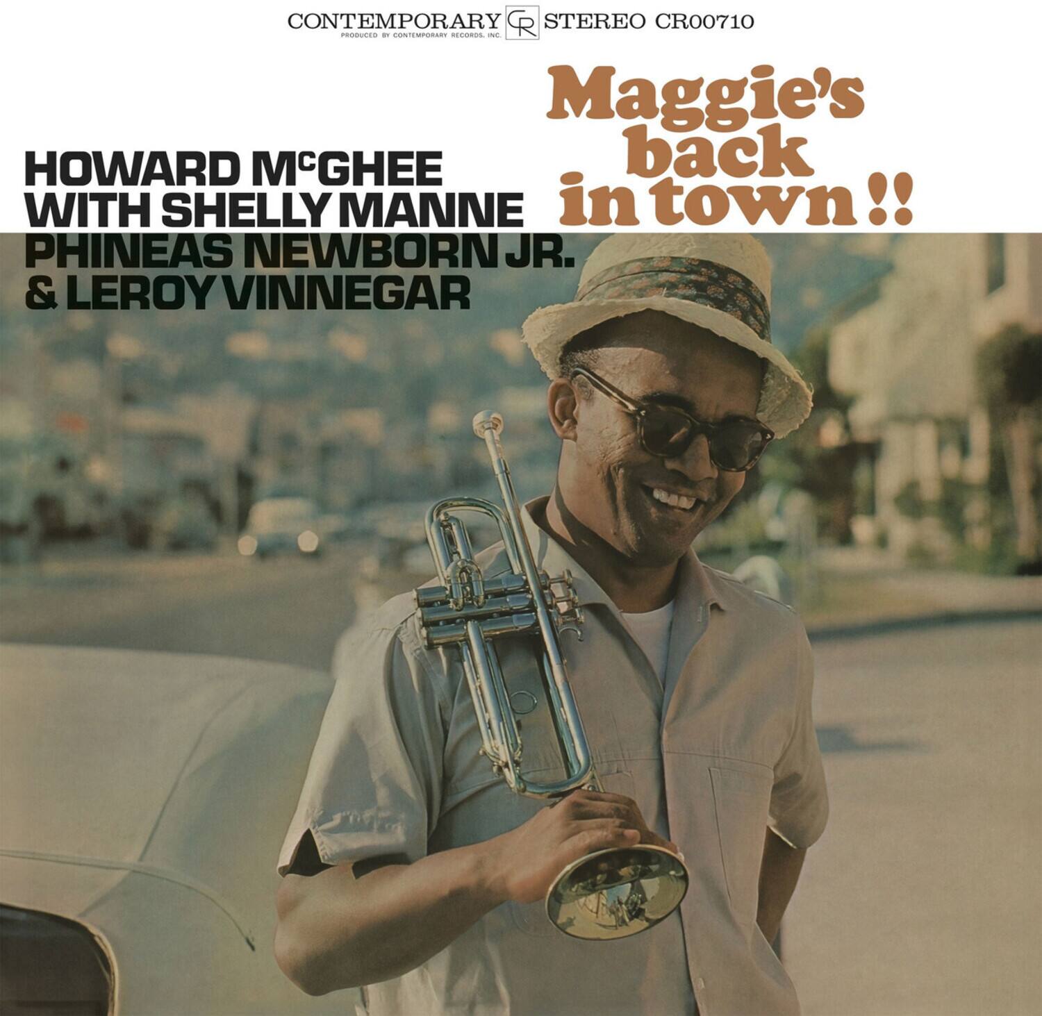 CONTEMPORARY RECORDS  
STEREO CR00710  

Maggie's back in town!!  

HOWARD MCGHEE  
WITH SHELLY MANNE  
PHINEAS NEWBORN JR.  
& LEROY VINNEGAR