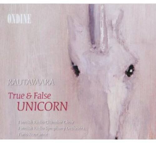 ONDINE  
RAUTAVAARA  
True & False  
UNICORN  

Finnish Radio Chamber Choir  
Finnish Radio Symphony Orchestra  
Timo Nuoranne