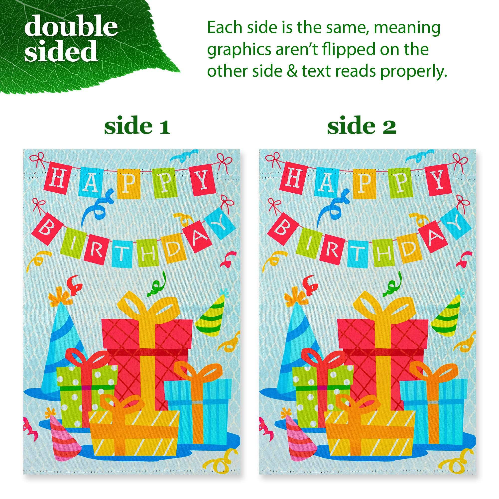 double sided  
Each side is the same, meaning graphics aren't flipped on the other side & text reads properly.  

side 1  
side 2  

H A P P Y  
B I R T H D A Y  
H A P P Y  
B I R T H D A Y