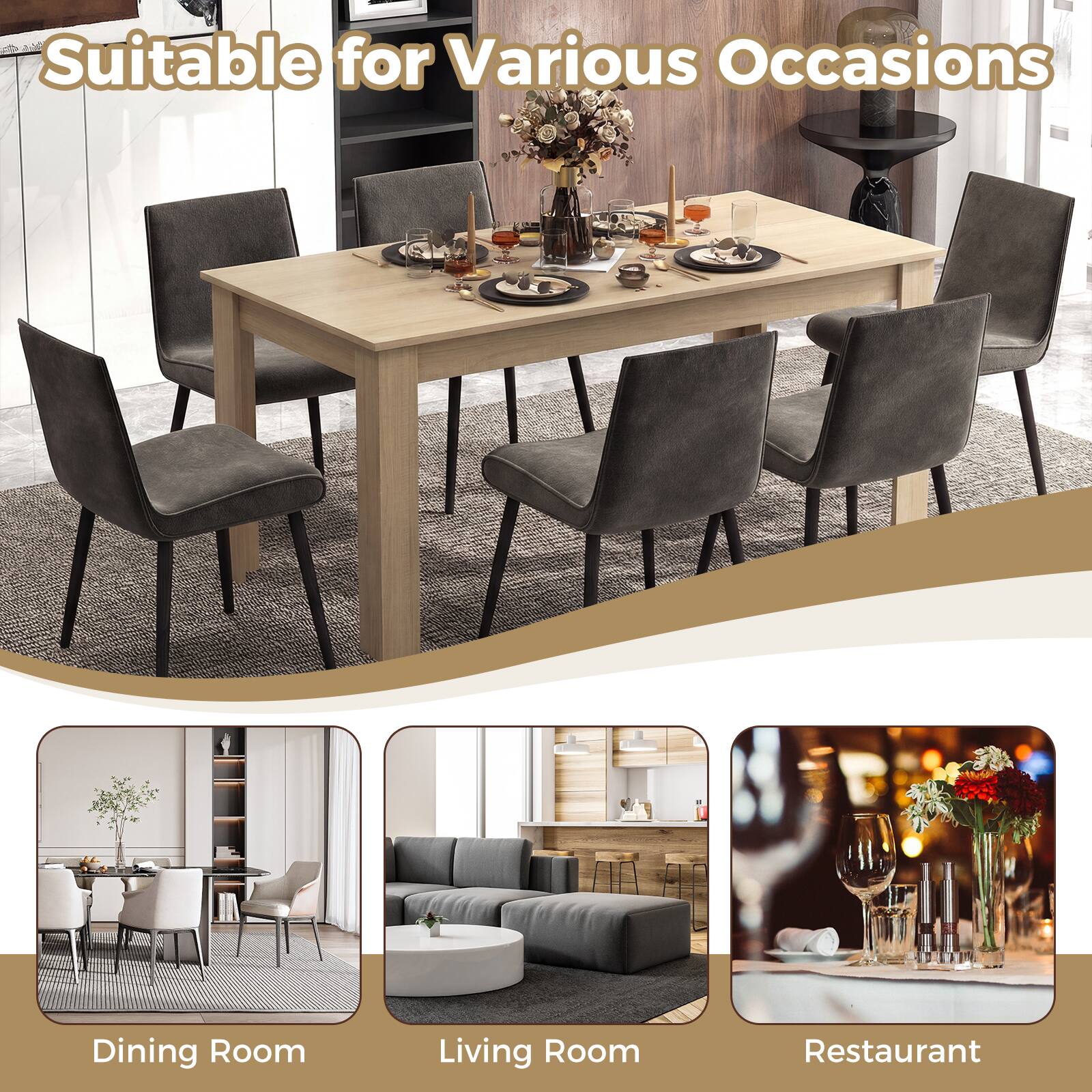 Suitable for Various Occasions

Dining Room  
Living Room  
Restaurant