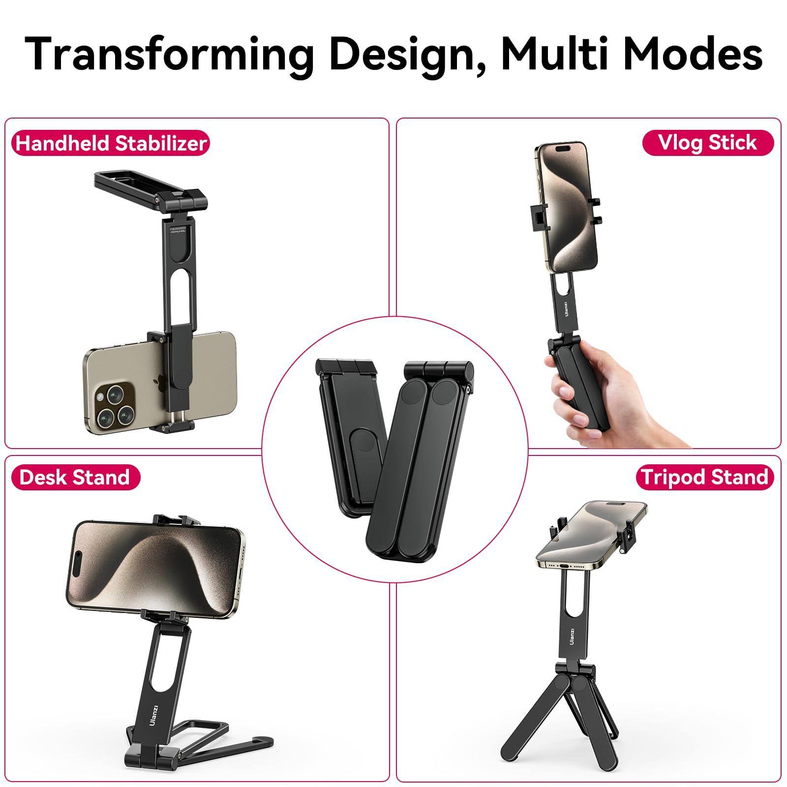 Transforming Design, Multi Modes

- Handheld Stabilizer
- Vlog Stick
- Desk Stand
- Tripod Stand