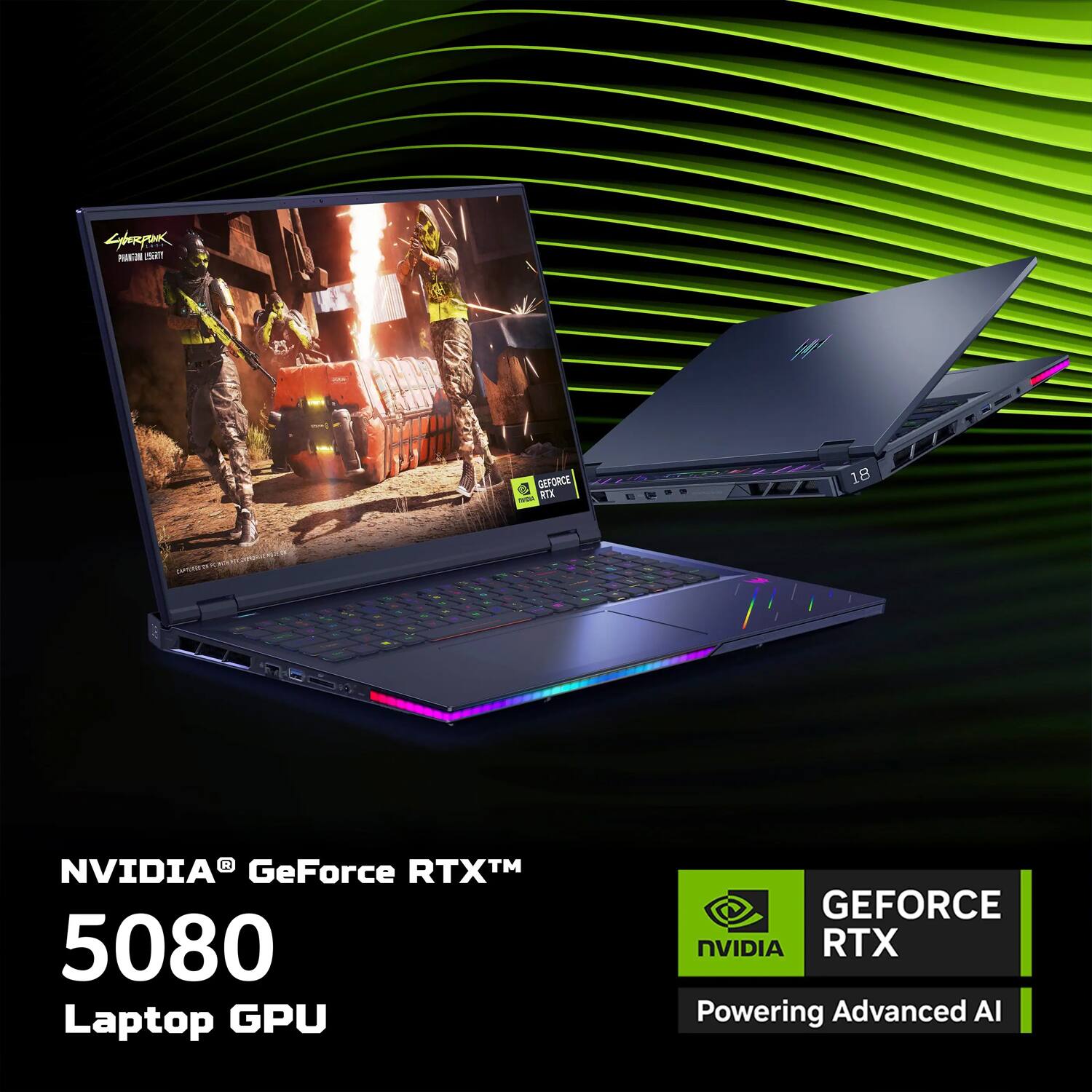 NVIDIA® GeForce RTX™ 5080 Laptop GPU

GEFORCE RTX
Powering Advanced AI