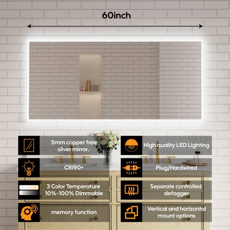 60-inch 990 5mm copper-free silver mirror. High quality LED Lighting CRI90+ Plug/Hardwired 3 Color Temperature 10%-100% Dimmable Separate controlled defogger memory function Vertical and horizontal mount options