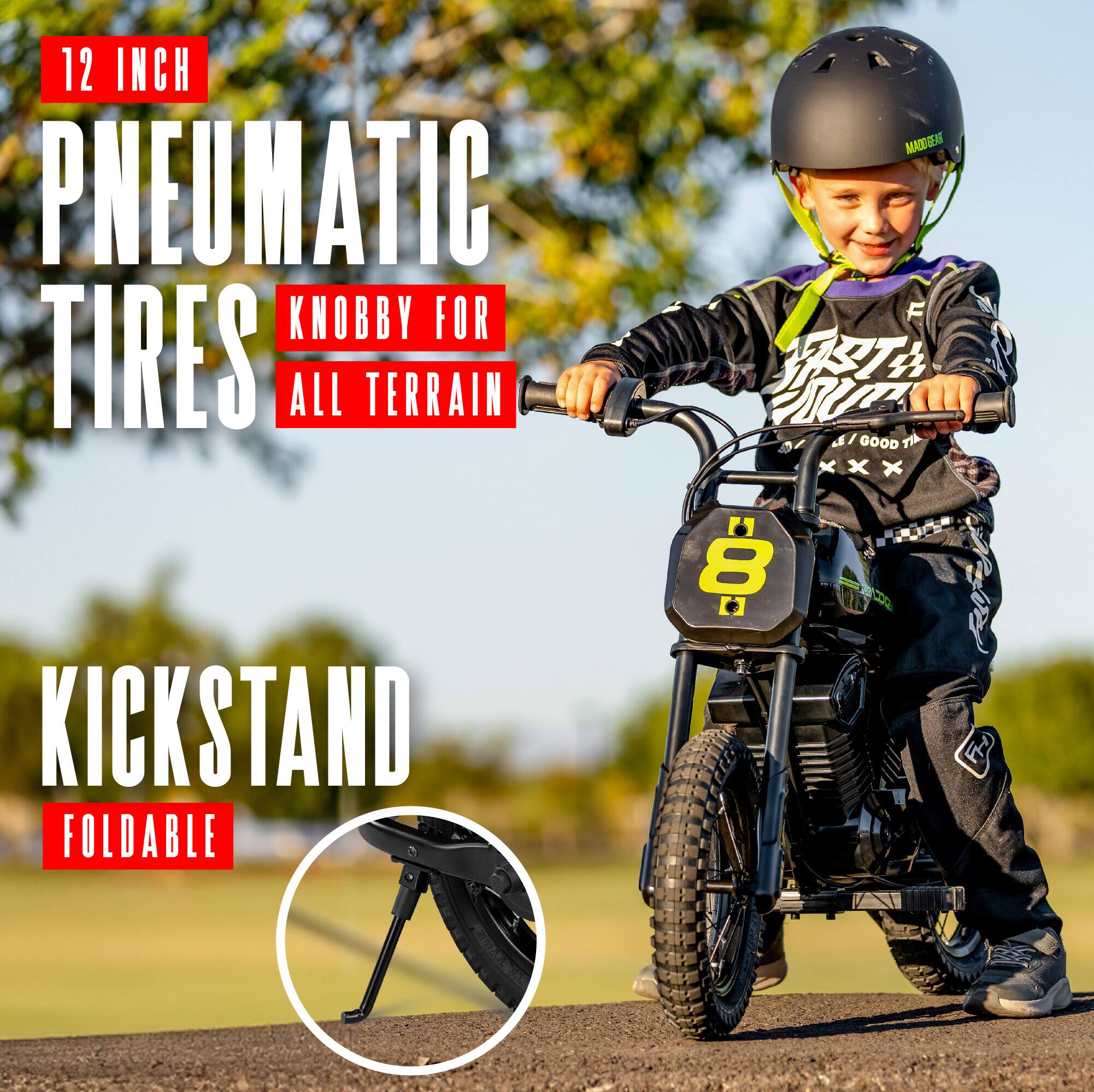 12 INCH PNEUMATIC TIRES  
KNOBBY FOR ALL TERRAIN  
KICKSTAND FOLDABLE