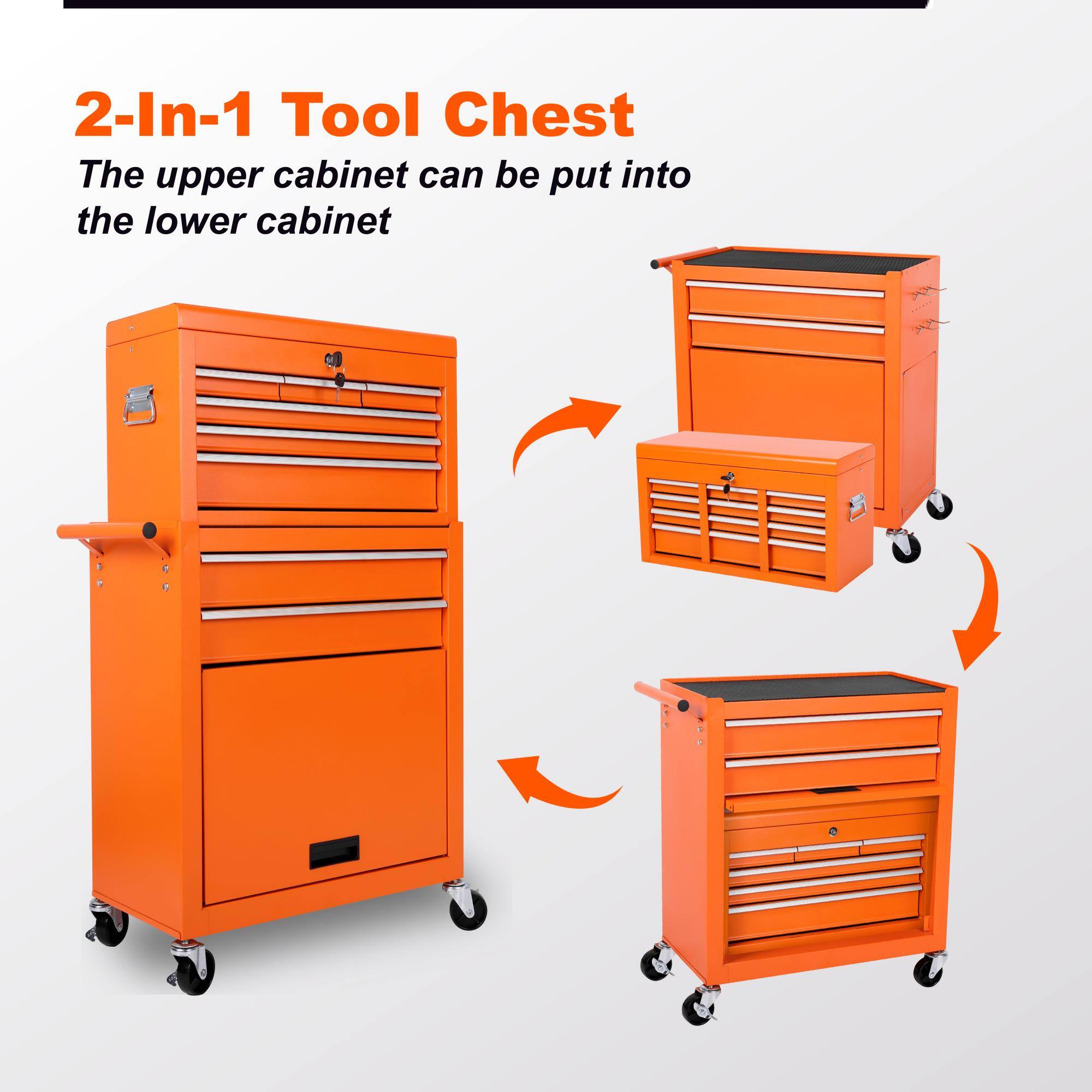 2-In-1 Tool Chest  
The upper cabinet can be put into the lower cabinet