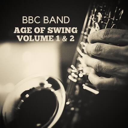 BBC Band
Age of Swing
Volume 1 & 2