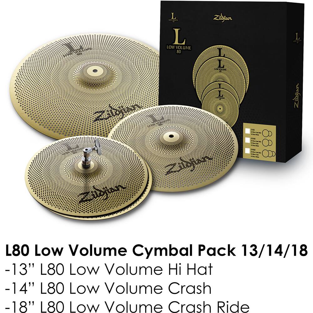 L80 Low Volume Cymbal Pack 13/14/18  
-13" L80 Low Volume Hi Hat  
-14" L80 Low Volume Crash  
-18" L80 Low Volume Crash Ride
