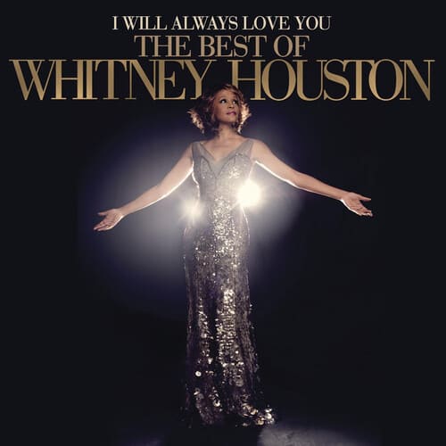 I WILL ALWAYS LOVE YOU  
THE BEST OF  
WHITNEY HOUSTON