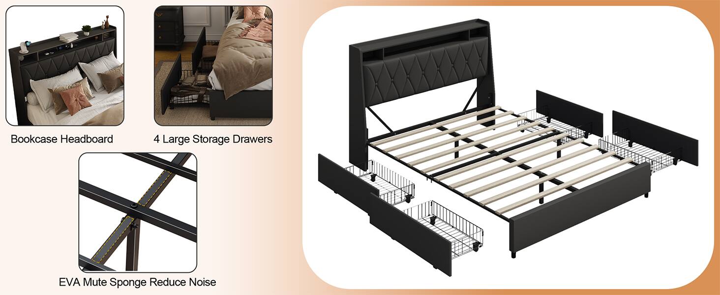 Bookcase Headboard  
4 Large Storage Drawers  
EVA Mute Sponge Reduce Noise