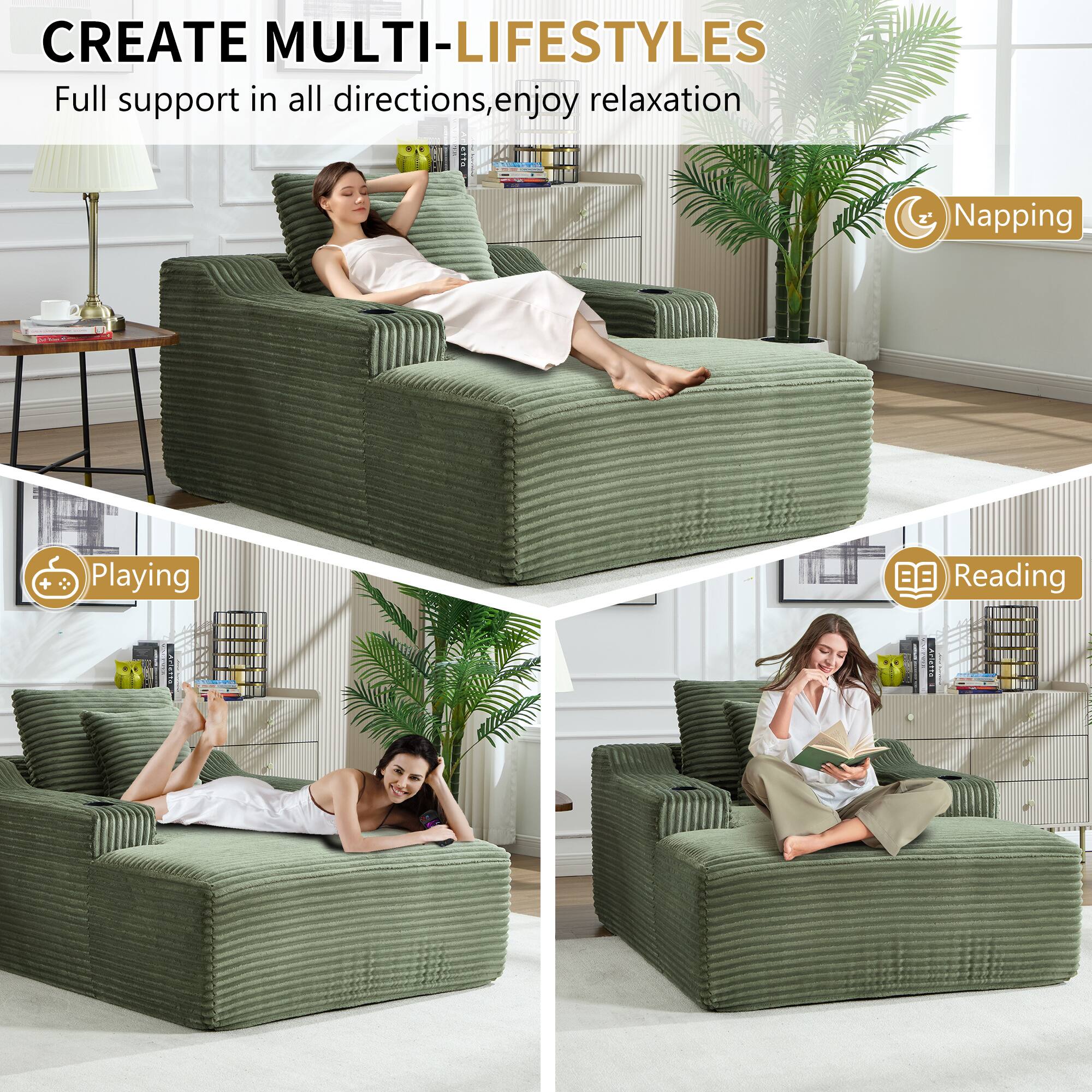 CREATE MULTI-LIFESTYLES  
Full support in all directions, enjoy relaxation  

Napping  
Playing  
Reading