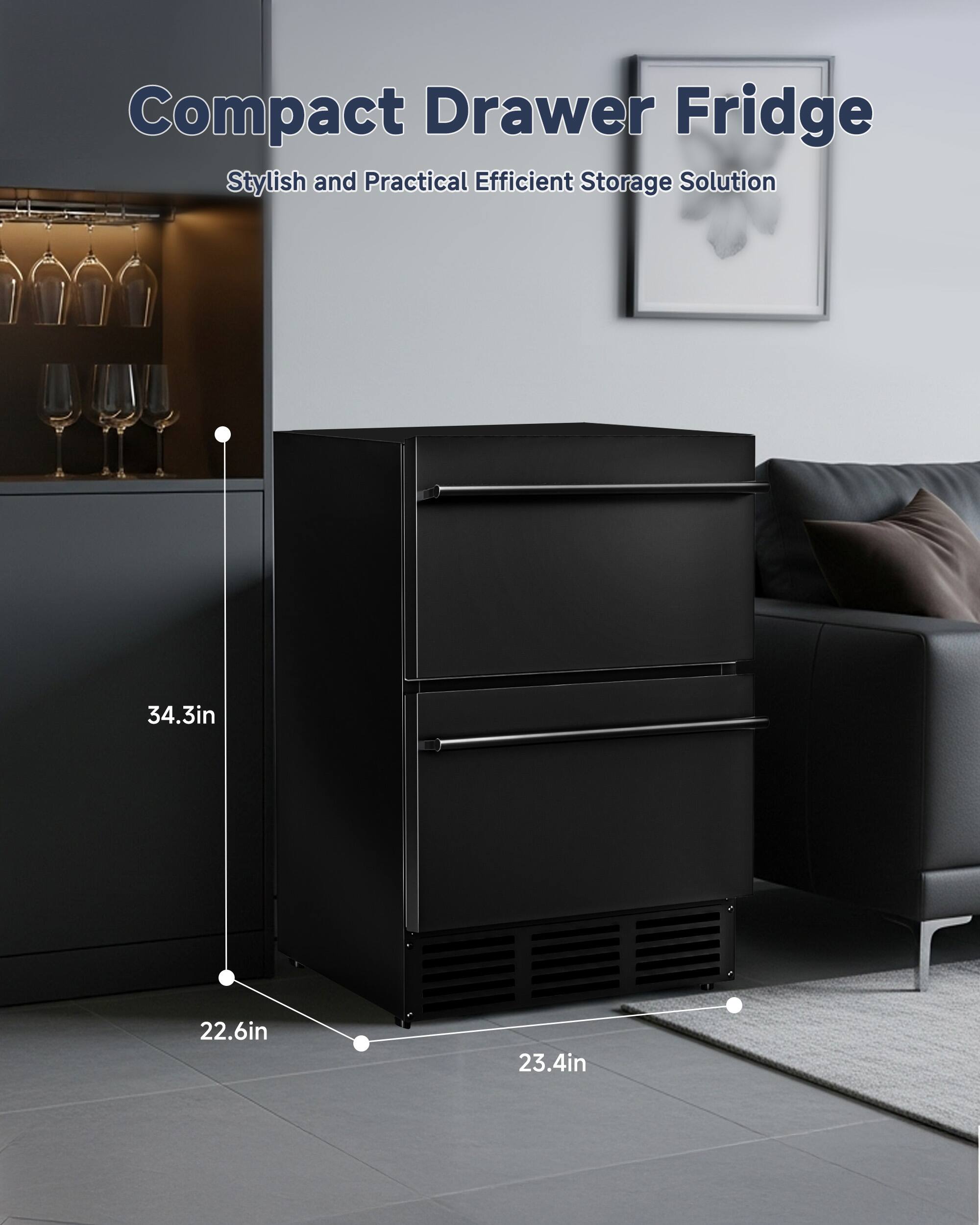 Compact Drawer Fridge  
Stylish and Practical Efficient Storage Solution  
34.3in x 22.6in x 23.4in