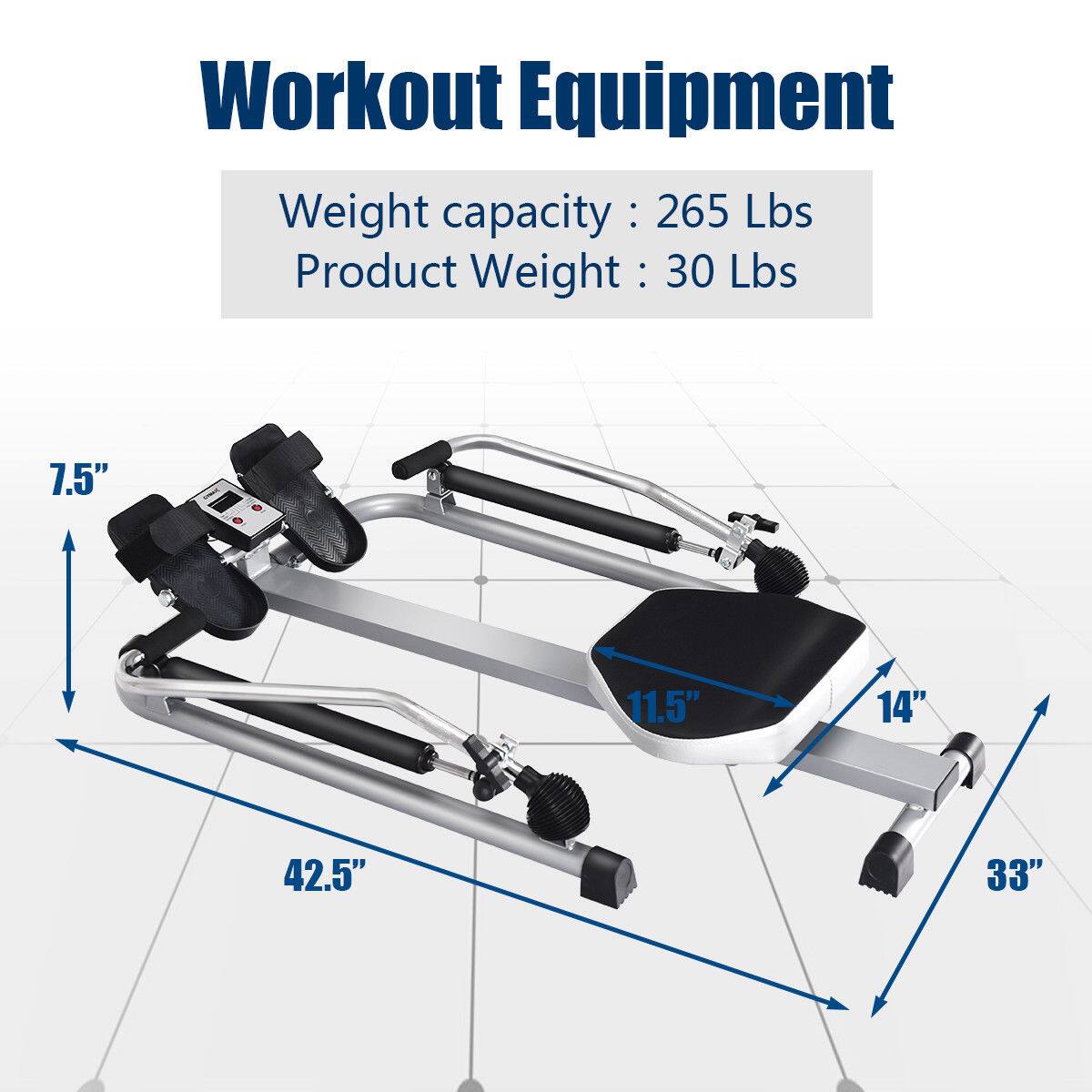 Workout Equipment: Weight capacity: 265 lbs. Product weight: 30 lbs. Dimensions: 7.5" x 11.5" x 14" x 42.5" x 33".