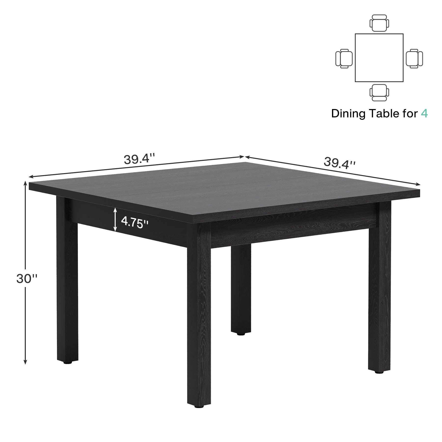 Dining Table for 4

39.4"  
39.4"  
4.75"  
30"