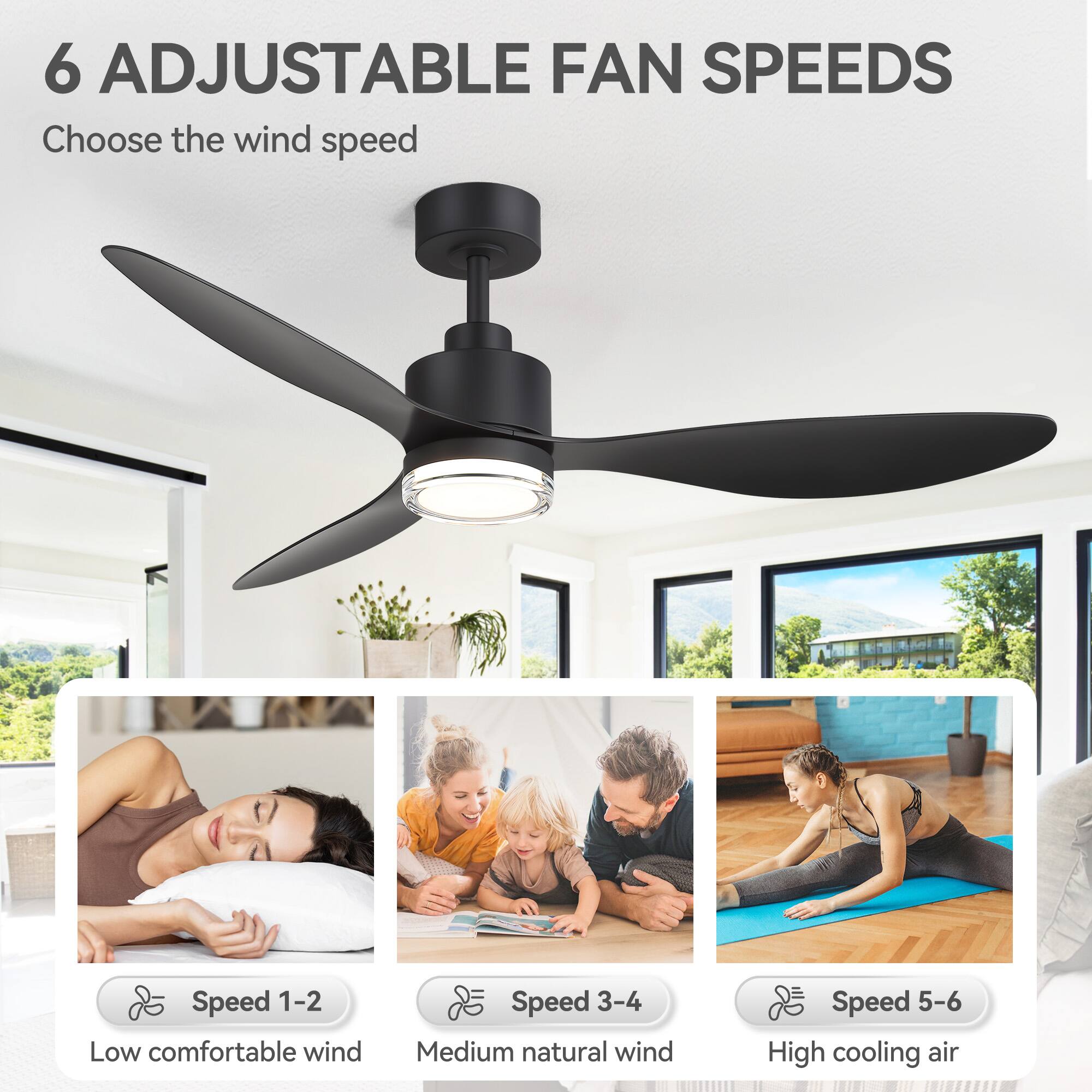 6 Adjustable Fan Speeds  
Choose the wind speed  

Speed 1-2: Low comfortable wind  
Speed 3-4: Medium natural wind  
Speed 5-6: High cooling air