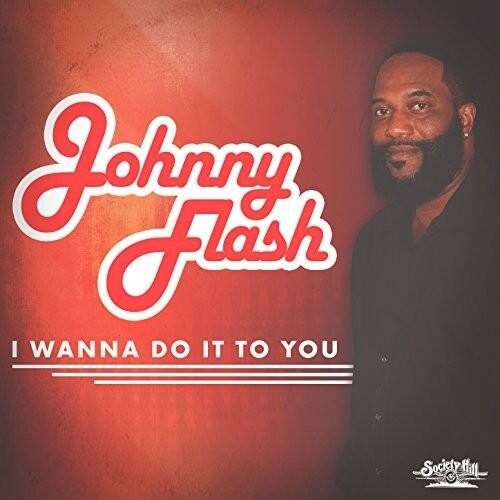 Johnny Flash - I Wanna Do It To You   - COMPACT DISCS [CD] price history on PriceWatchPro
