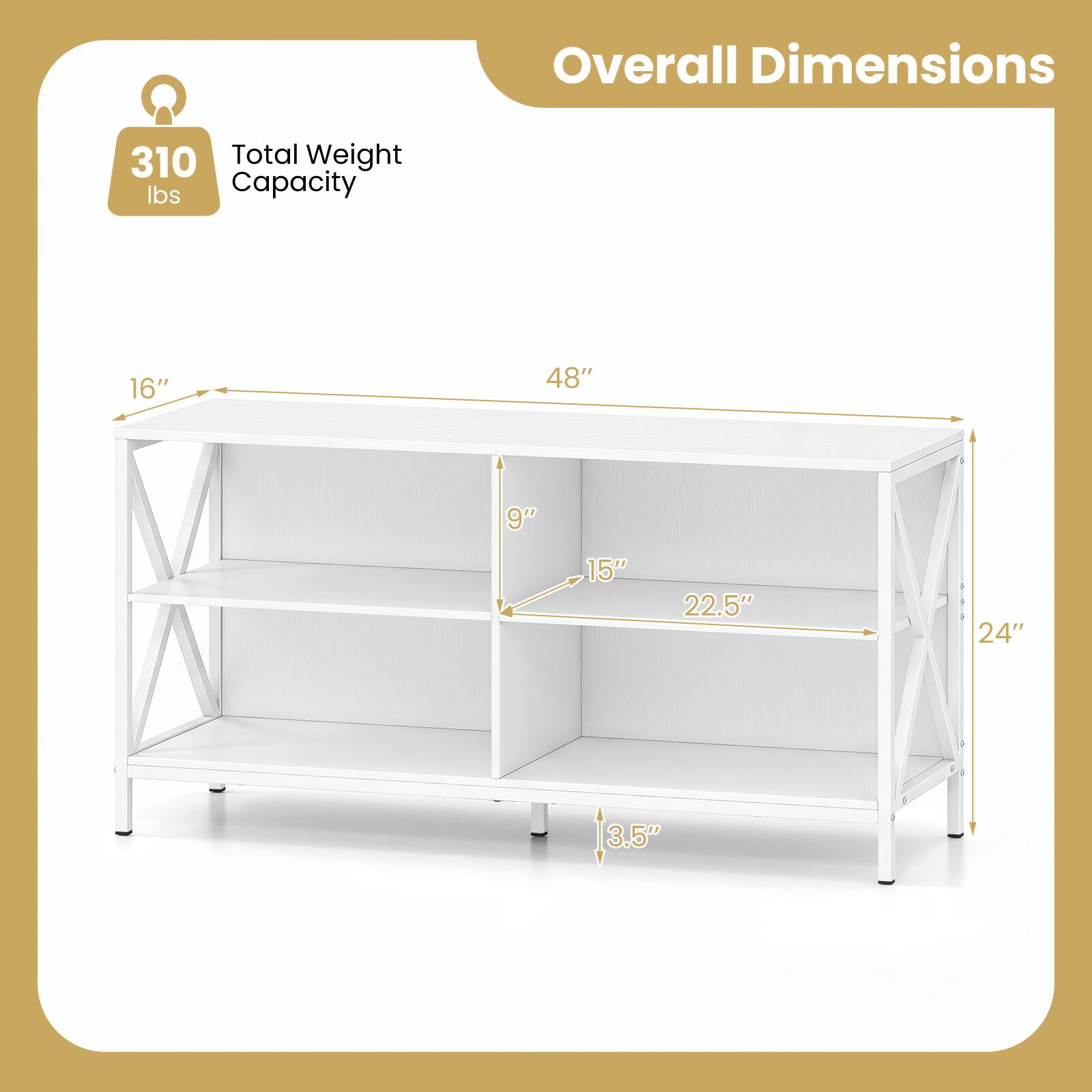 Overall Dimensions: 310 lbs Total Weight Capacity  
16" x 48" x 9" x 15" x 22.5" x 24" x 3.5"