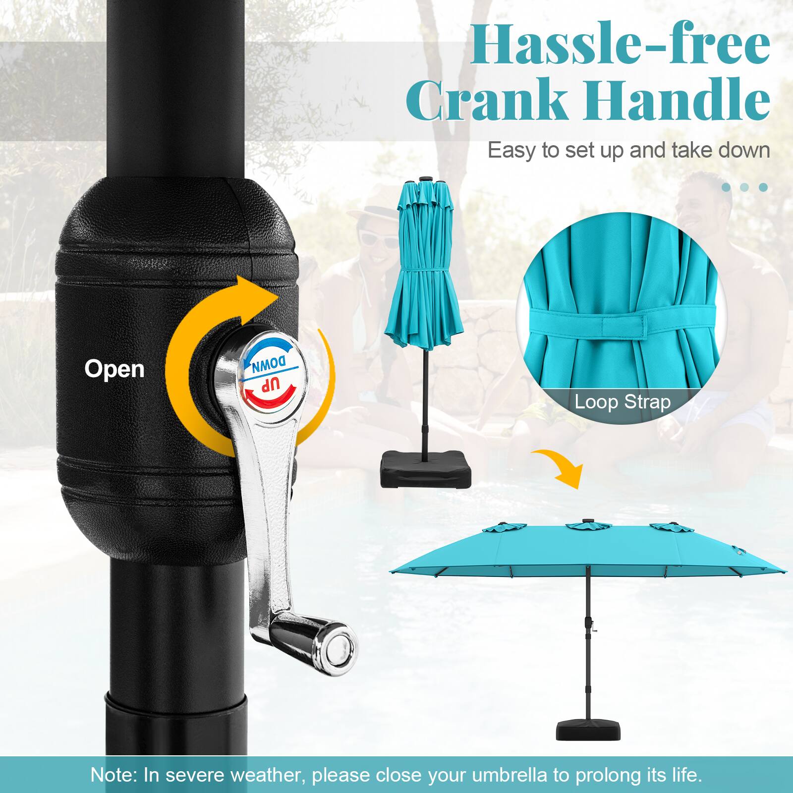 Hassle-free Crank Handle  
Easy to set up and take down  

Loop Strap  

Note: In severe weather, please close your umbrella to prolong its life.