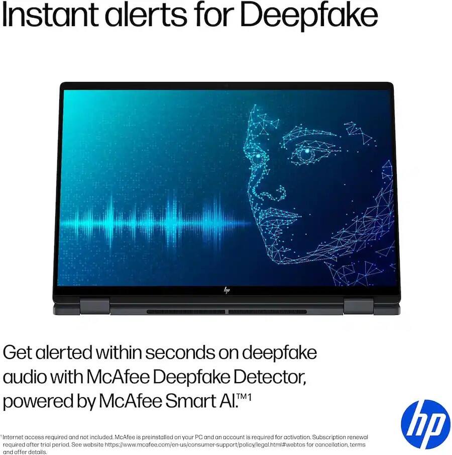 Instant alerts for Deepfake

Get alerted within seconds on deepfake audio with McAfee Deepfake Detector, powered by McAfee Smart AI™1

Internet access required and not included. McAfee is preinstalled on your PC and an account is required for activation. Subscription renewal required after trial period. See website https://www.mcafee.com/en-us/consumer-support/policy/legal.html#webtos for cancellation, terms and offer details.