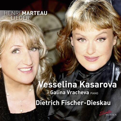 HENRI MARTEAU  
LIEDER  

Vesselina Kasarova  
Galina Vracheva PIANO  
Dietrich Fischer-Dieskau  

Sallo MUSICA