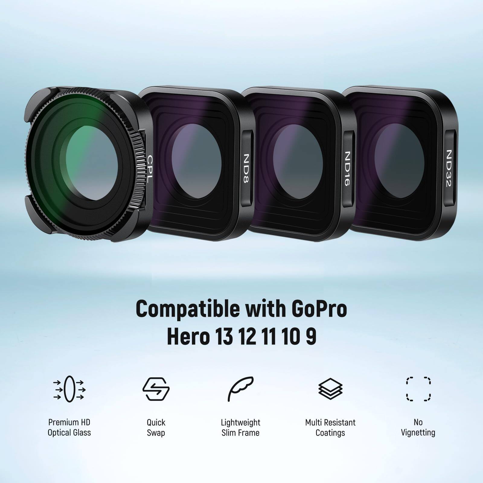CPL ND8 ND16 ND32 Compatible with GoPro Hero 13 12 11 10 9

Premium HD Optical Glass Quick Swap Lightweight Slim Frame Multi Resistant Coatings No Vignetting