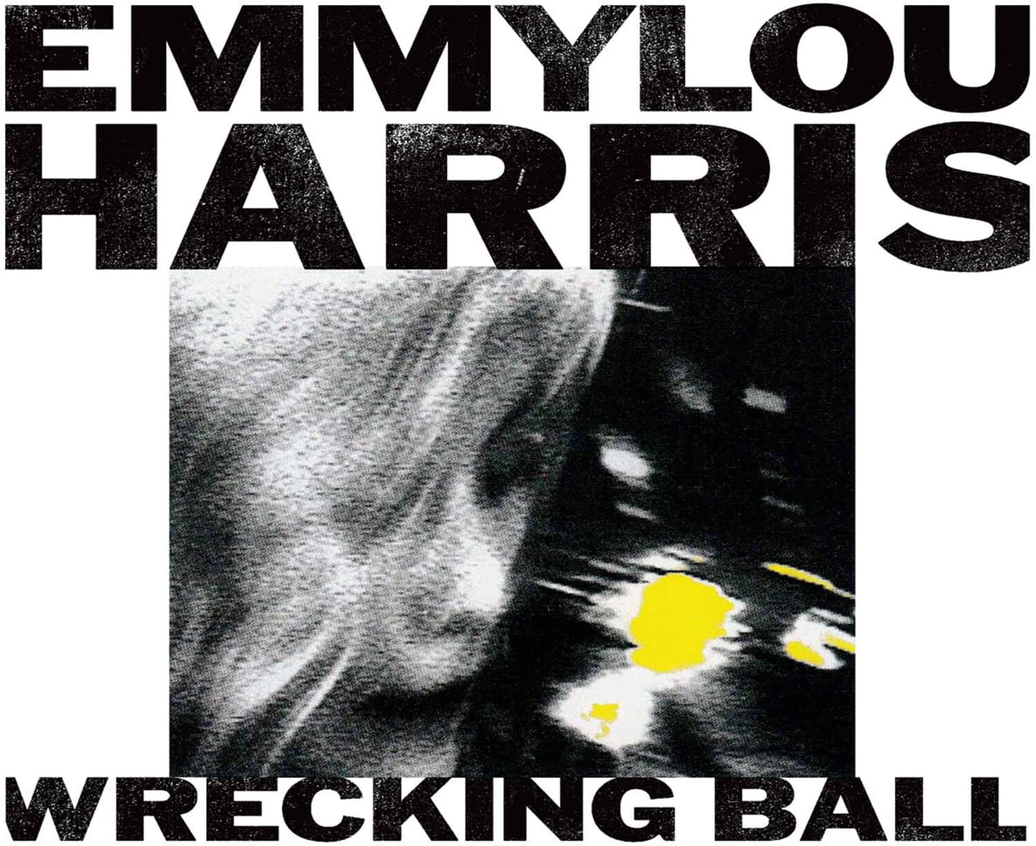 EMMYLOU HARRIS  
WRECKING BALL
