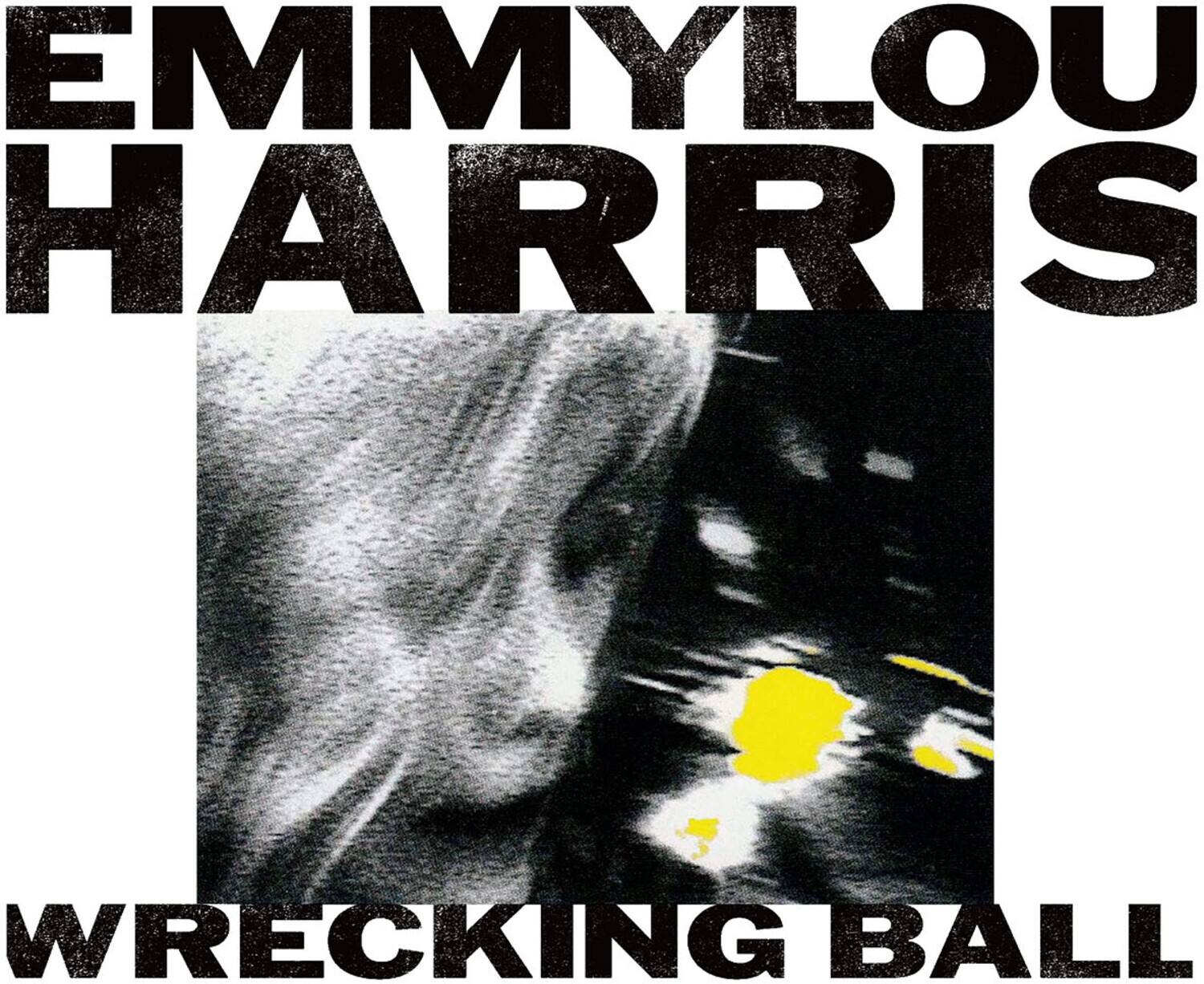 EMMYLOU HARRIS  
WRECKING BALL