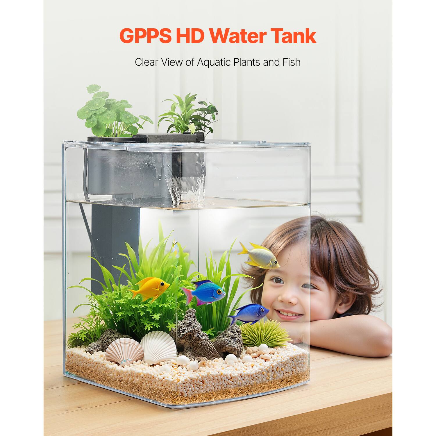 GPPS HD Water Tank  
Clear View of Aquatic Plants and Fish