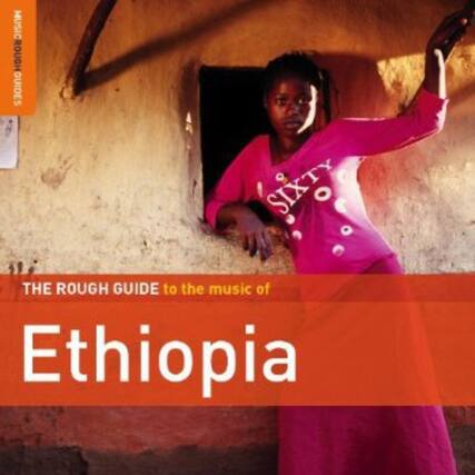 MUSICROUCHGUIDES SIXTY THE ROUGH GUIDE to the music of Ethiopia