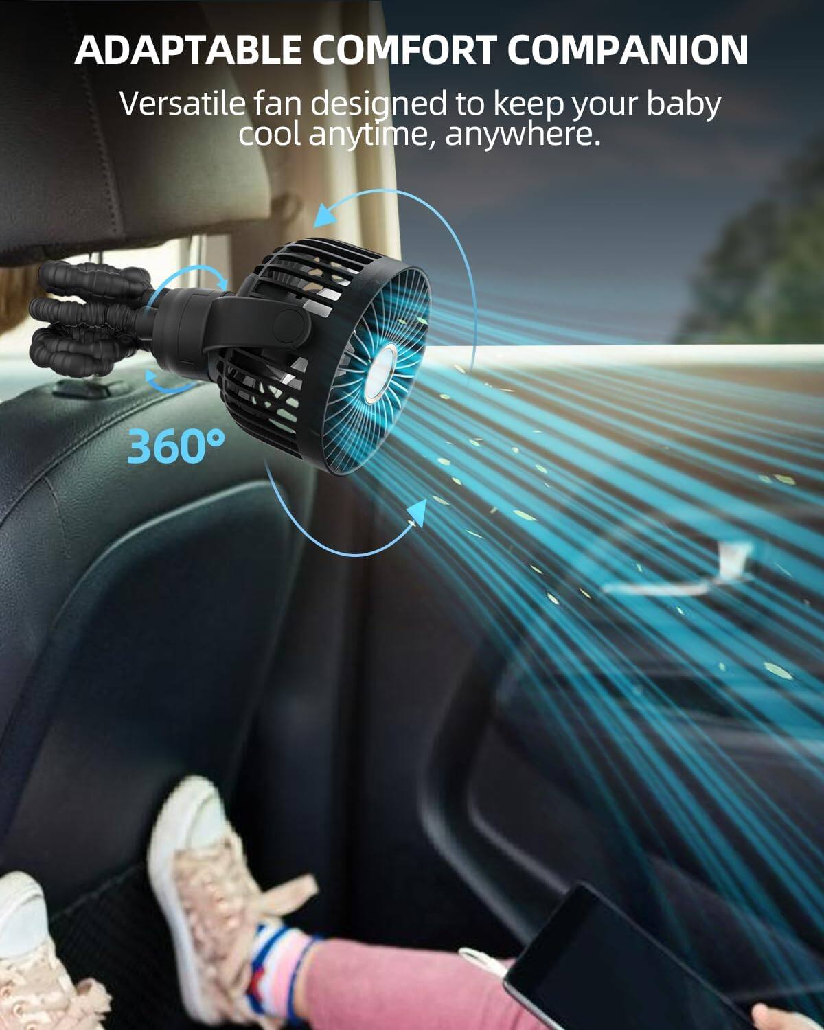 ADAPTABLE COMFORT COMPANION  
Versatile fan designed to keep your baby cool anytime, anywhere.  
360°