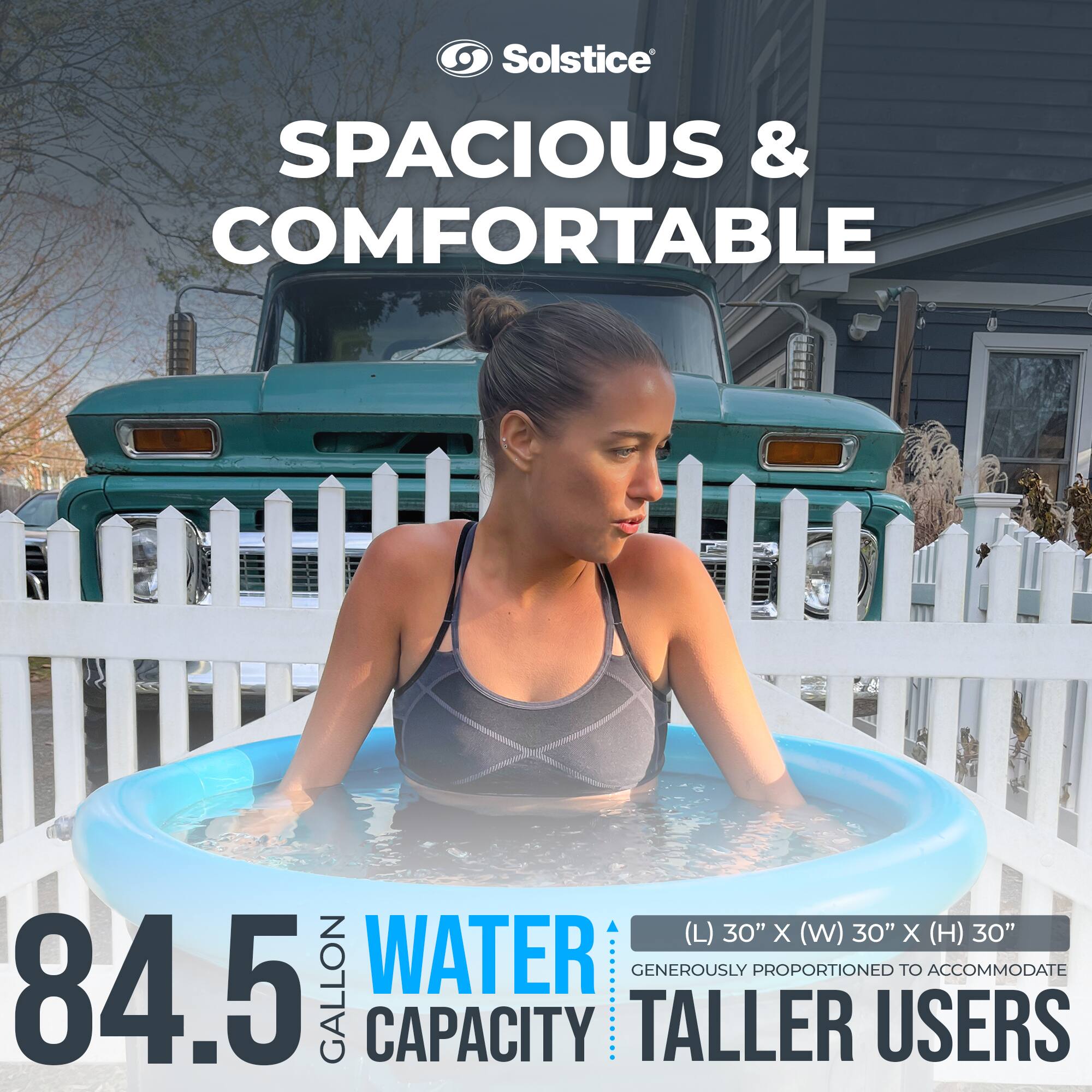 Solstice  
SPACIOUS & COMFORTABLE  

84.5 GALLON WATER CAPACITY  

(L) 30" X (W) 30" X (H) 30"  
GENEROUSLY PROPORTIONED TO ACCOMMODATE TALLER USERS