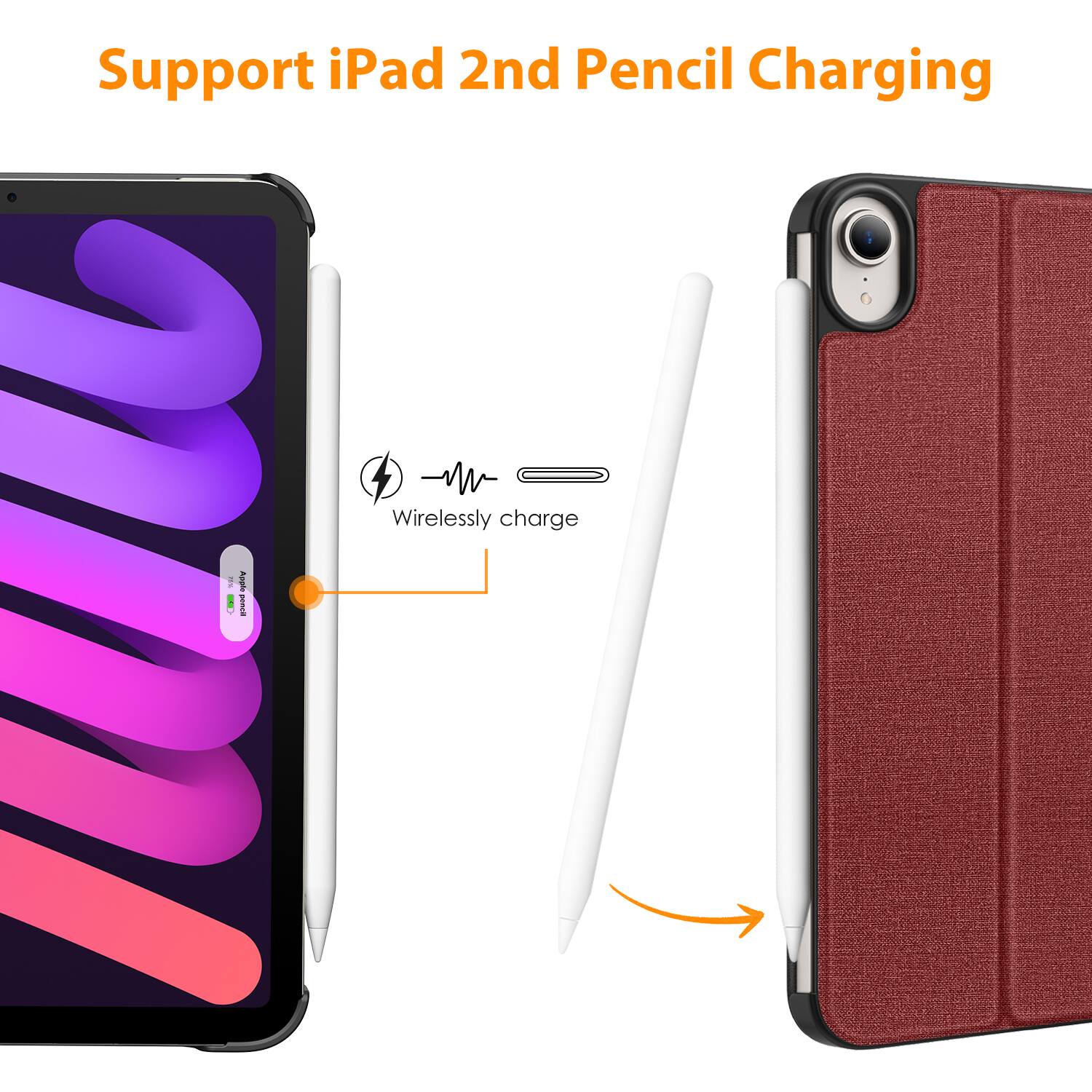 Support iPad 2nd Pencil Charging  
Wirelessly charge