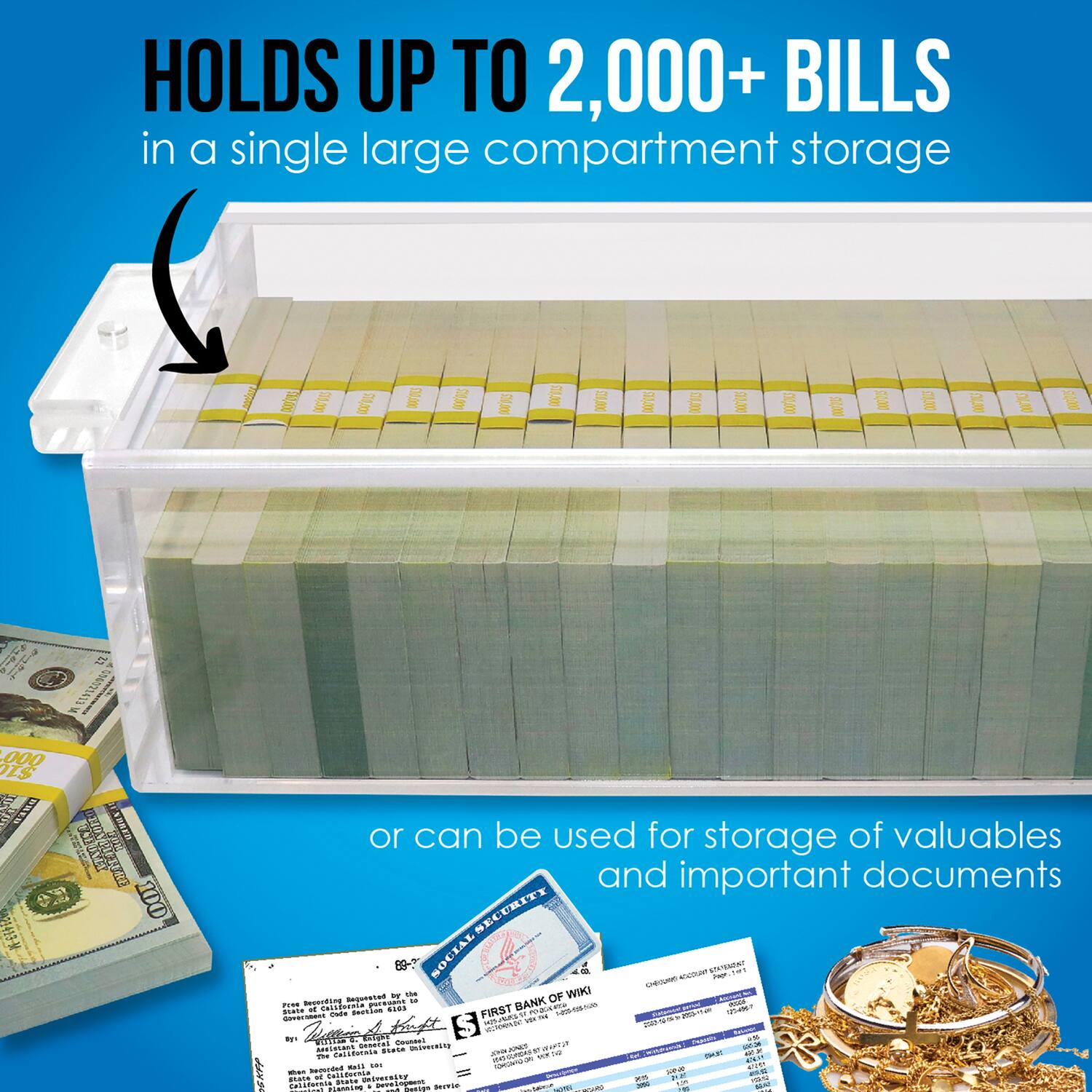 HOLDS UP TO 2,000+ BILLS in a single large compartment storage

or can be used for storage of valuables and important documents