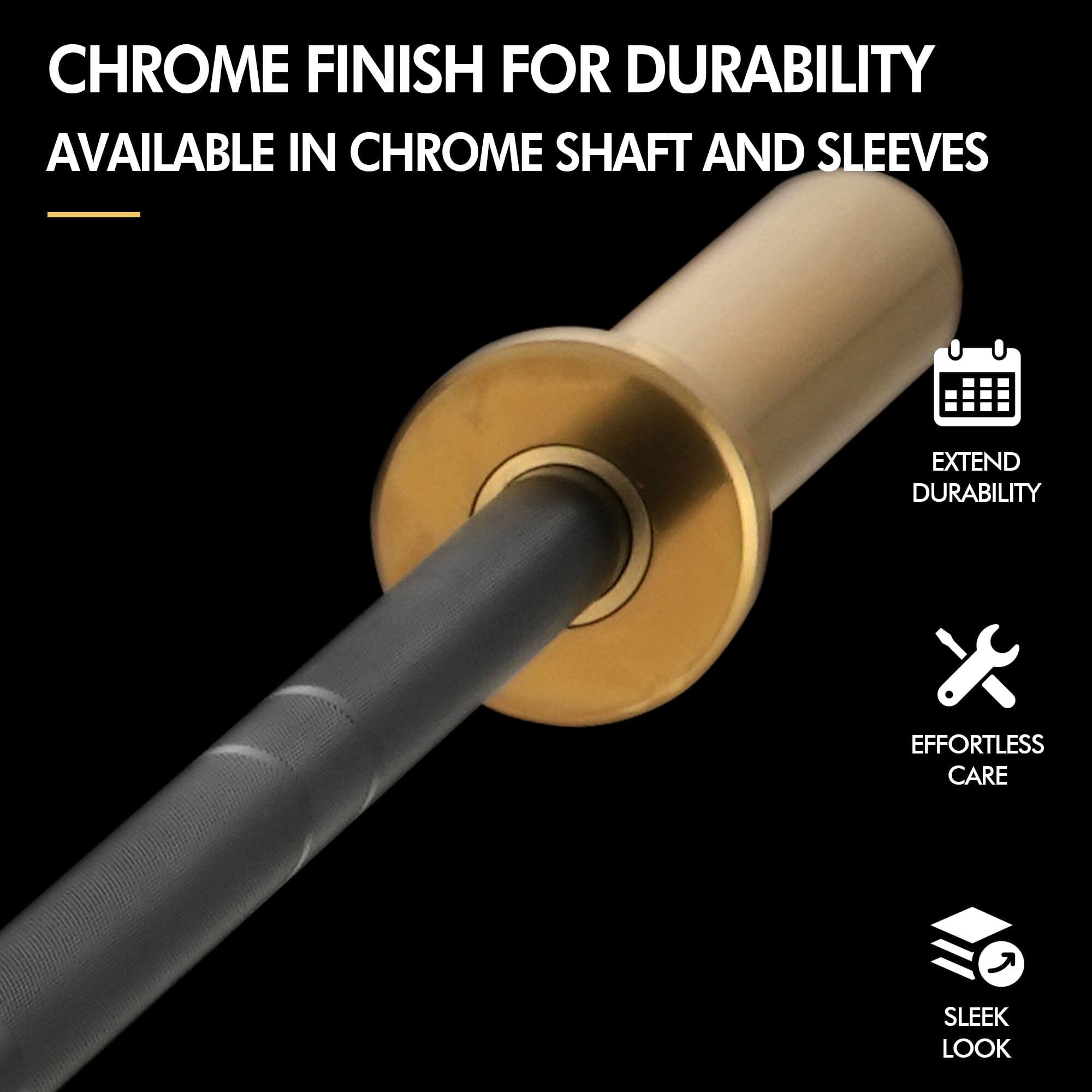 CHROME FINISH FOR DURABILITY  
AVAILABLE IN CHROME SHAFT AND SLEEVES  

- EXTEND DURABILITY  
- EFFORTLESS CARE  
- SLEEK LOOK