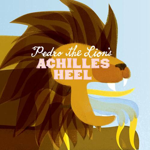 Pedro the Lion's  
ACHILLES HEEL