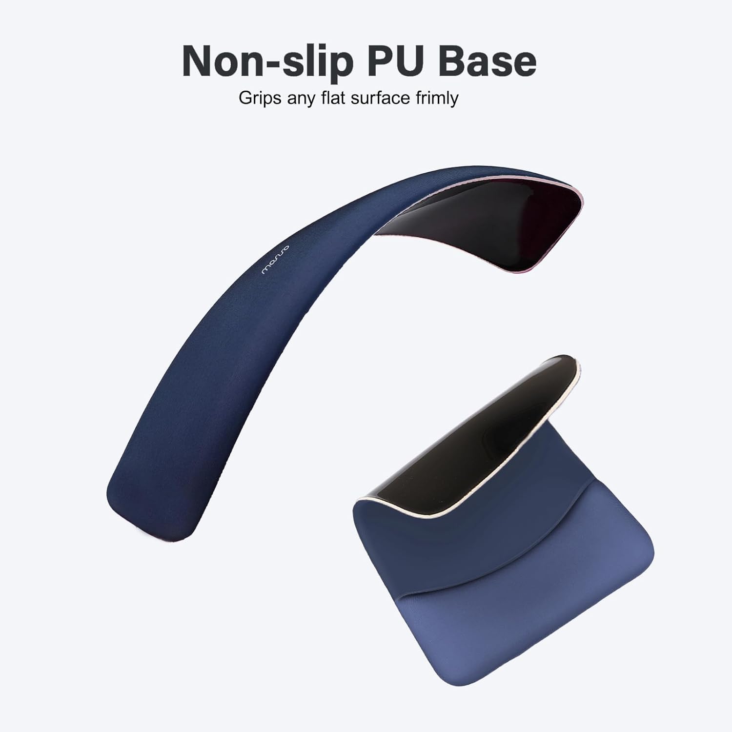 Non-slip PU Base  
Grips any flat surface firmly