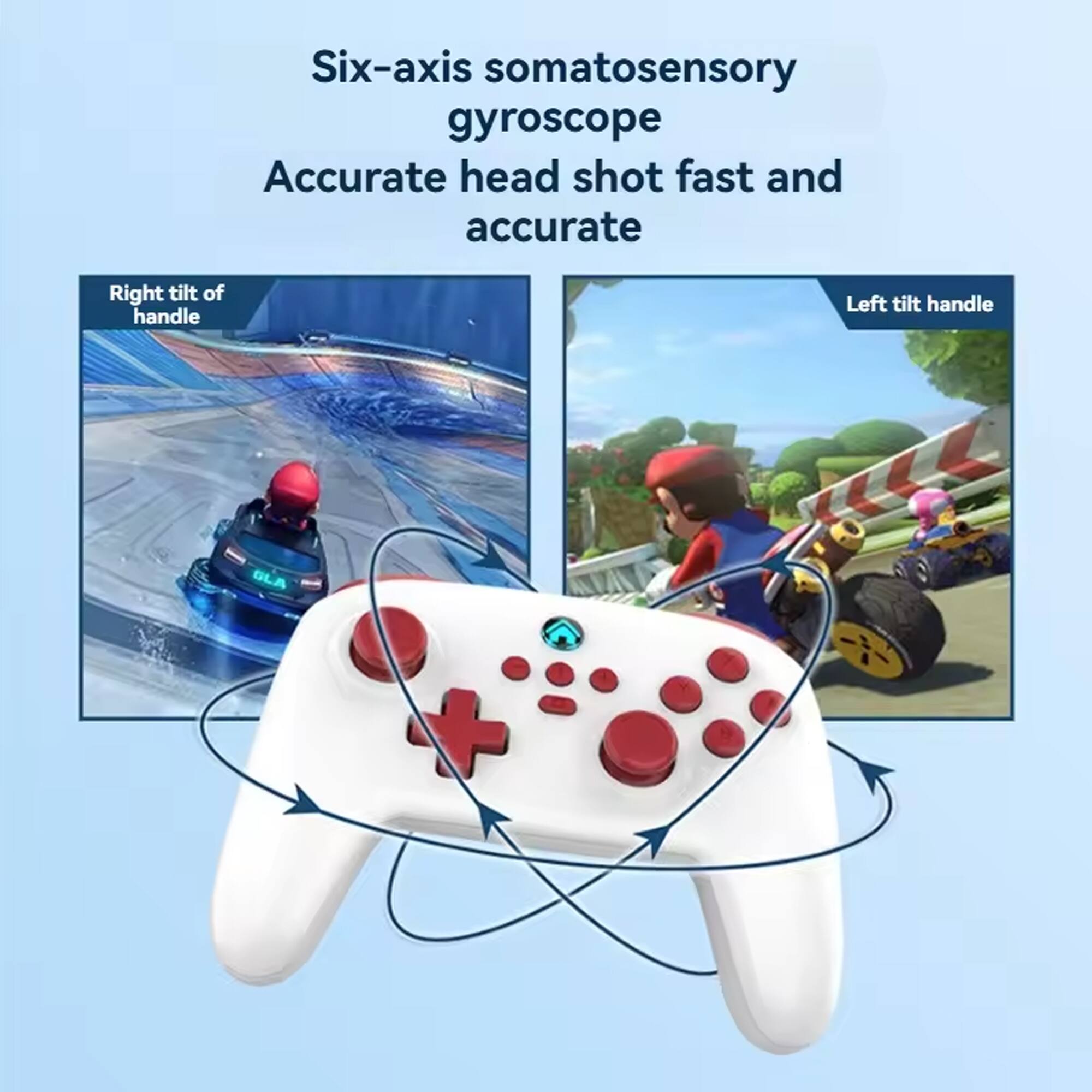 Six-axis somatosensory gyroscope  
Accurate head shot fast and accurate  

Right tilt of handle  
Left tilt handle