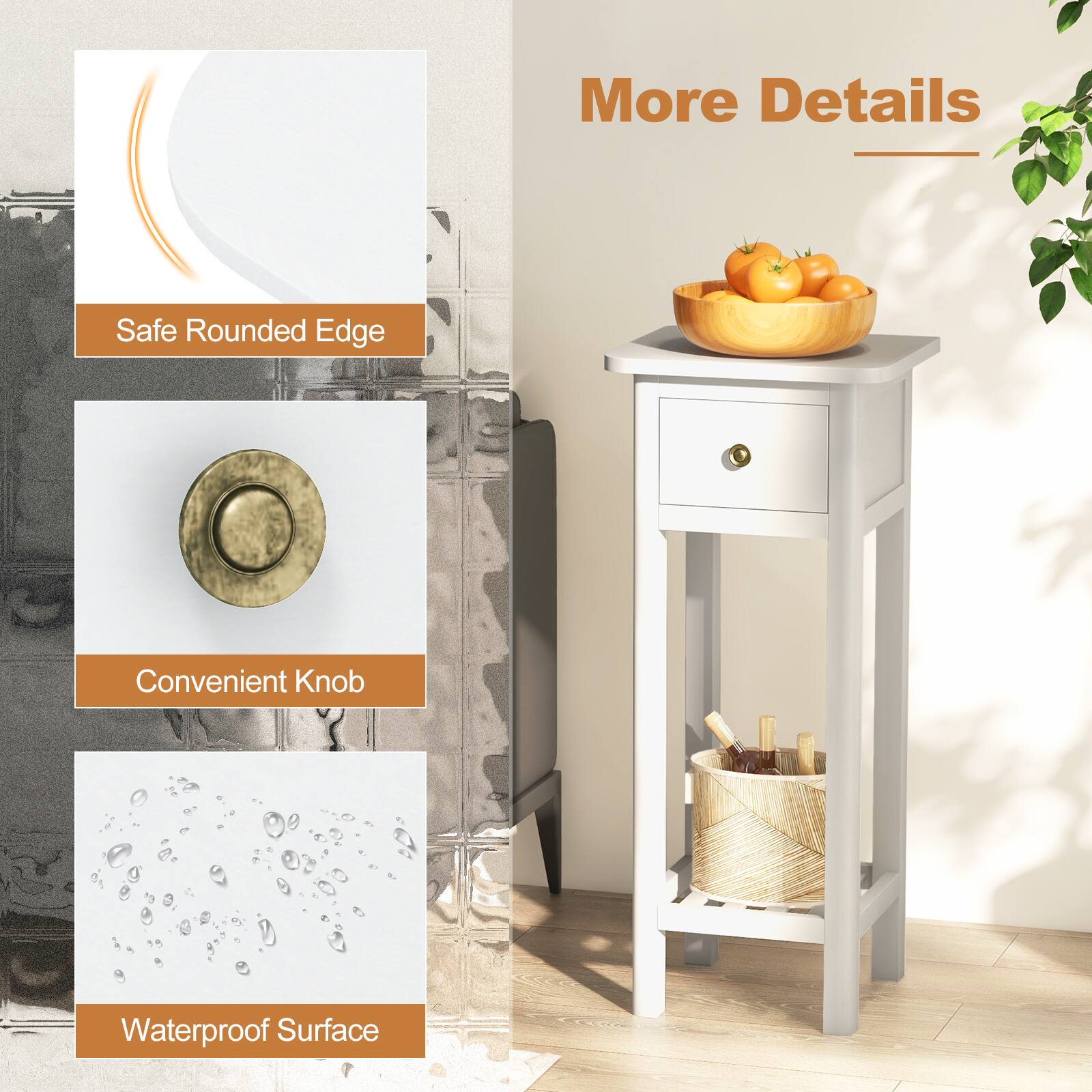 More Details
Safe Rounded Edge
Convenient Knob
Waterproof Surface