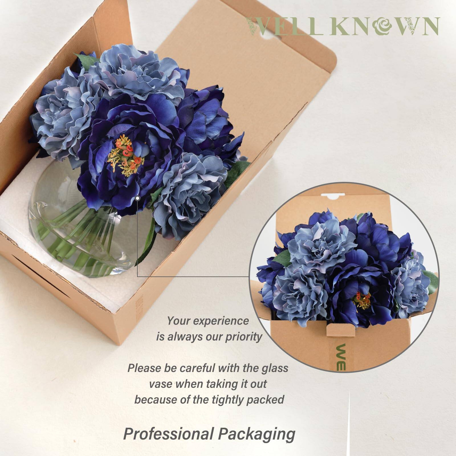 VELLKNOWN

Your experience is always our priority

Please be careful with the glass vase when taking it out because of the tightly packed

WE M Professional Packaging